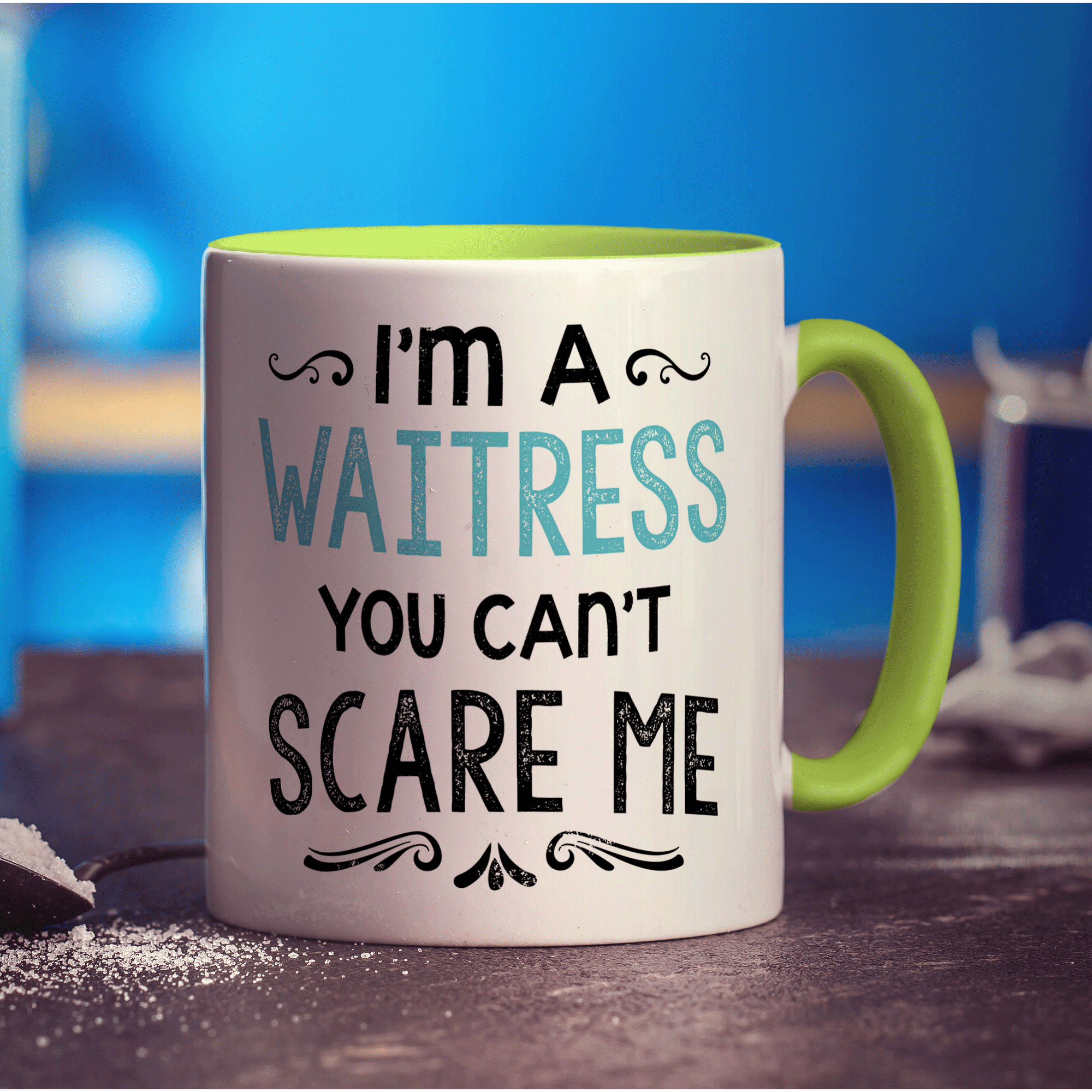 I'm a Waitress You Can't Scare Me Mug - Standard 330ml (11oz) / Green