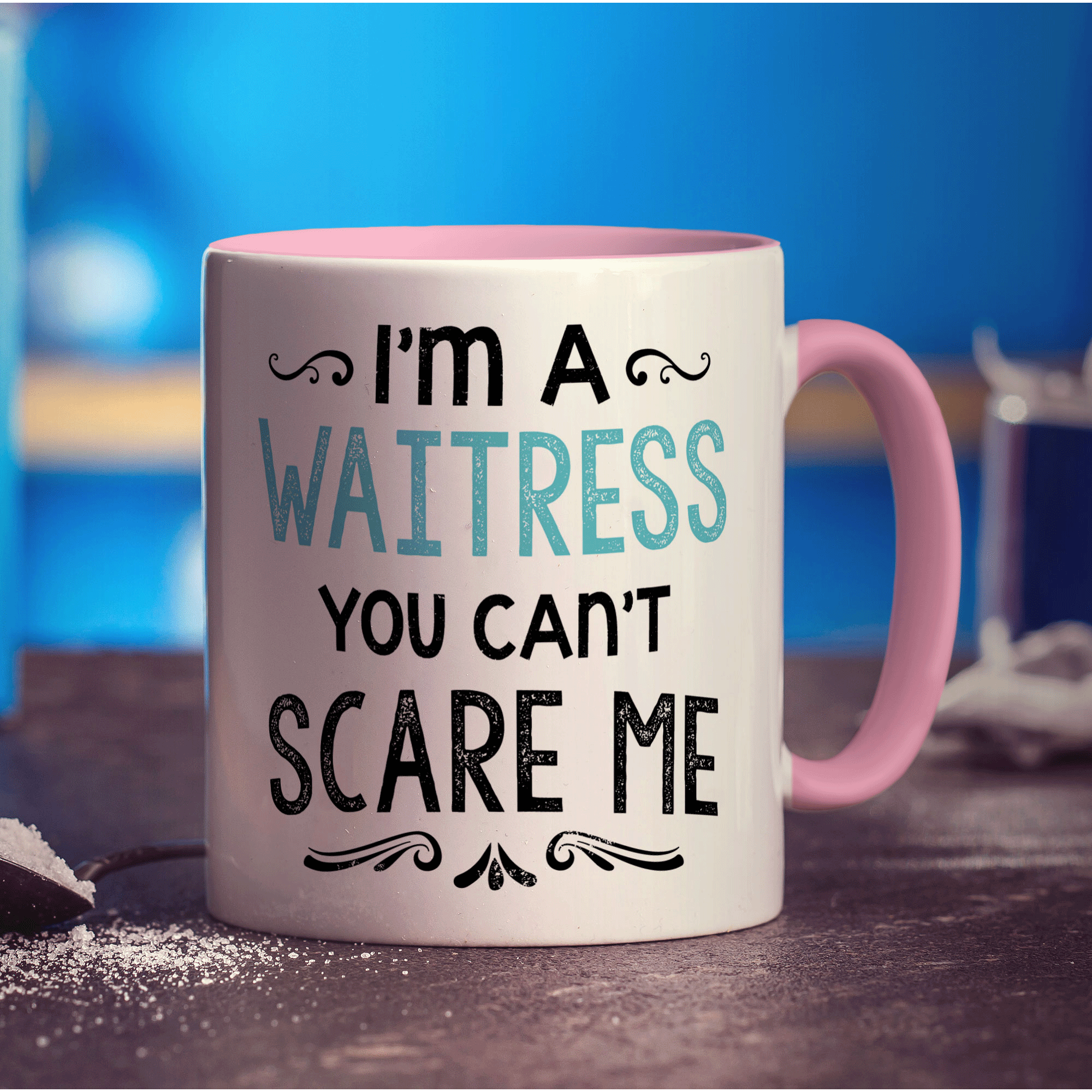 I'm a Waitress You Can't Scare Me Mug - Standard 330ml (11oz) / Pink