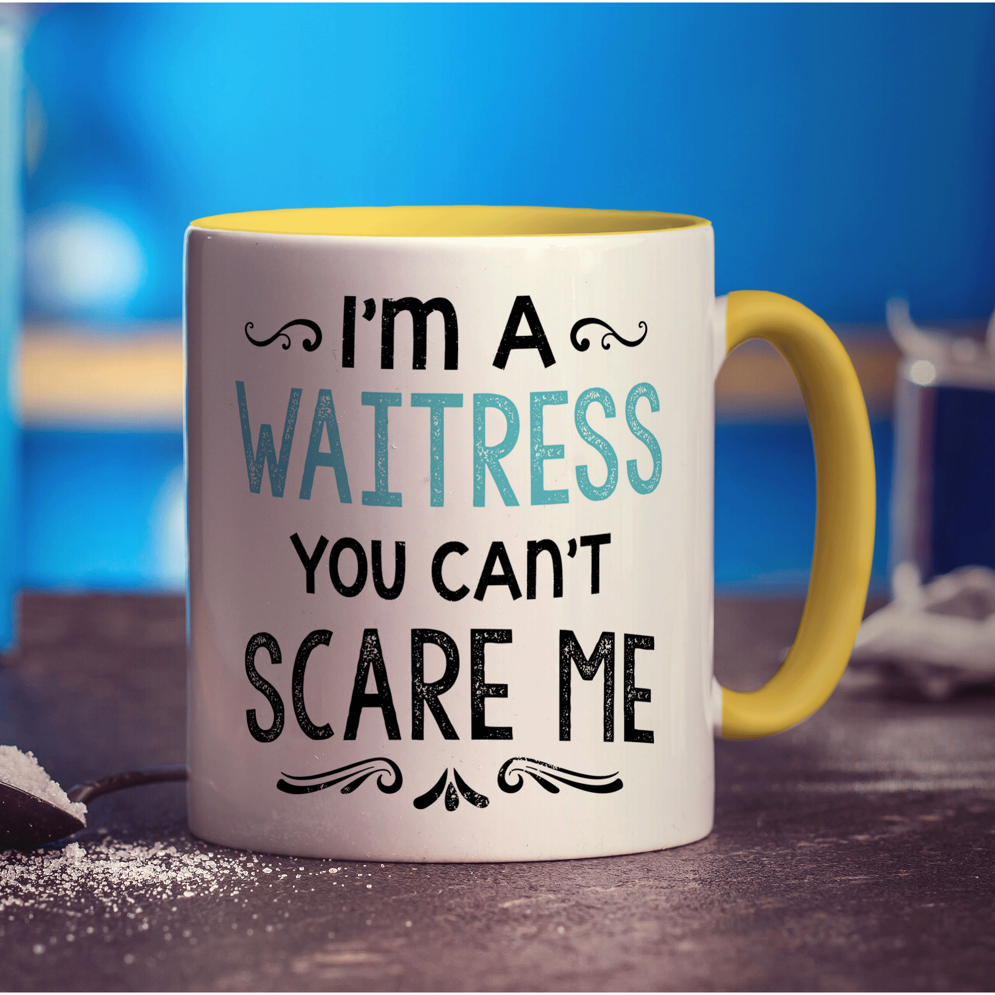I'm a Waitress You Can't Scare Me Mug - Standard 330ml (11oz) / Yellow
