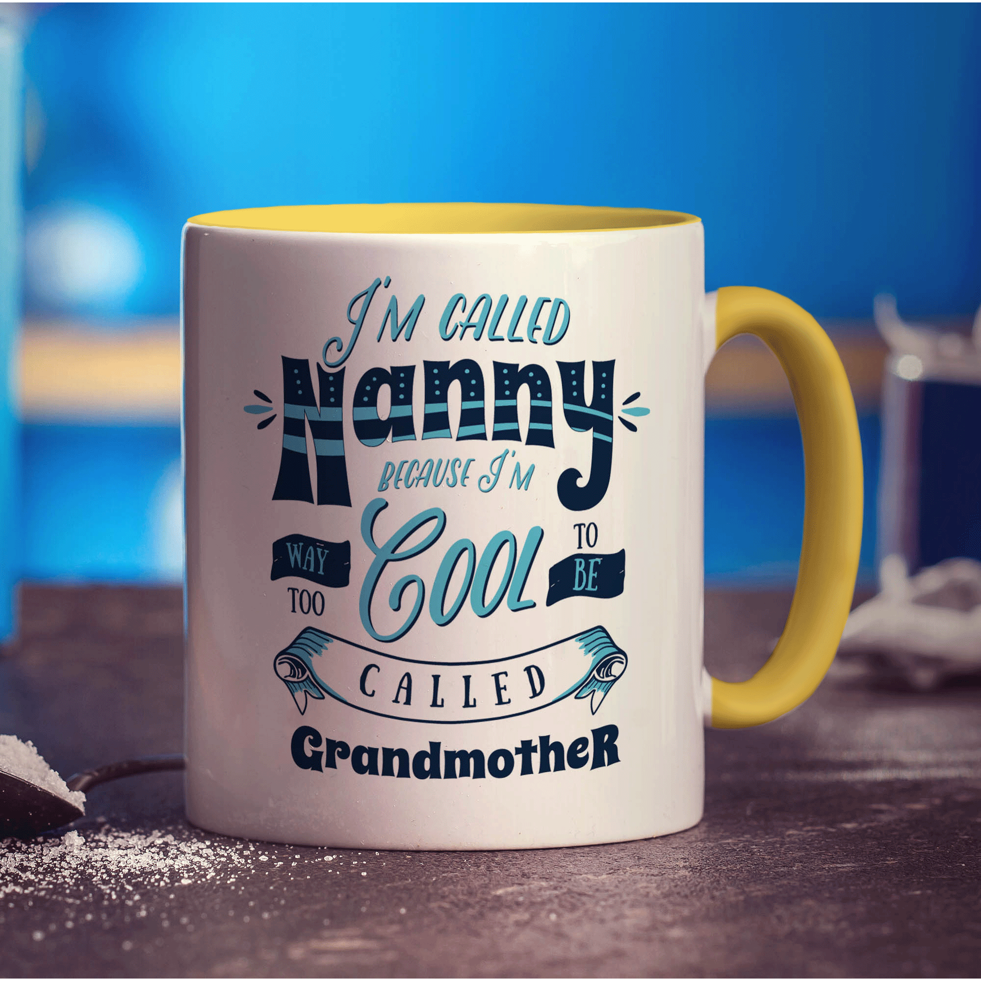 I'm Called Nanny Because I'm Way To Cool To Be Called Grandmother Mug - Standard 330ml (11oz) / Yellow