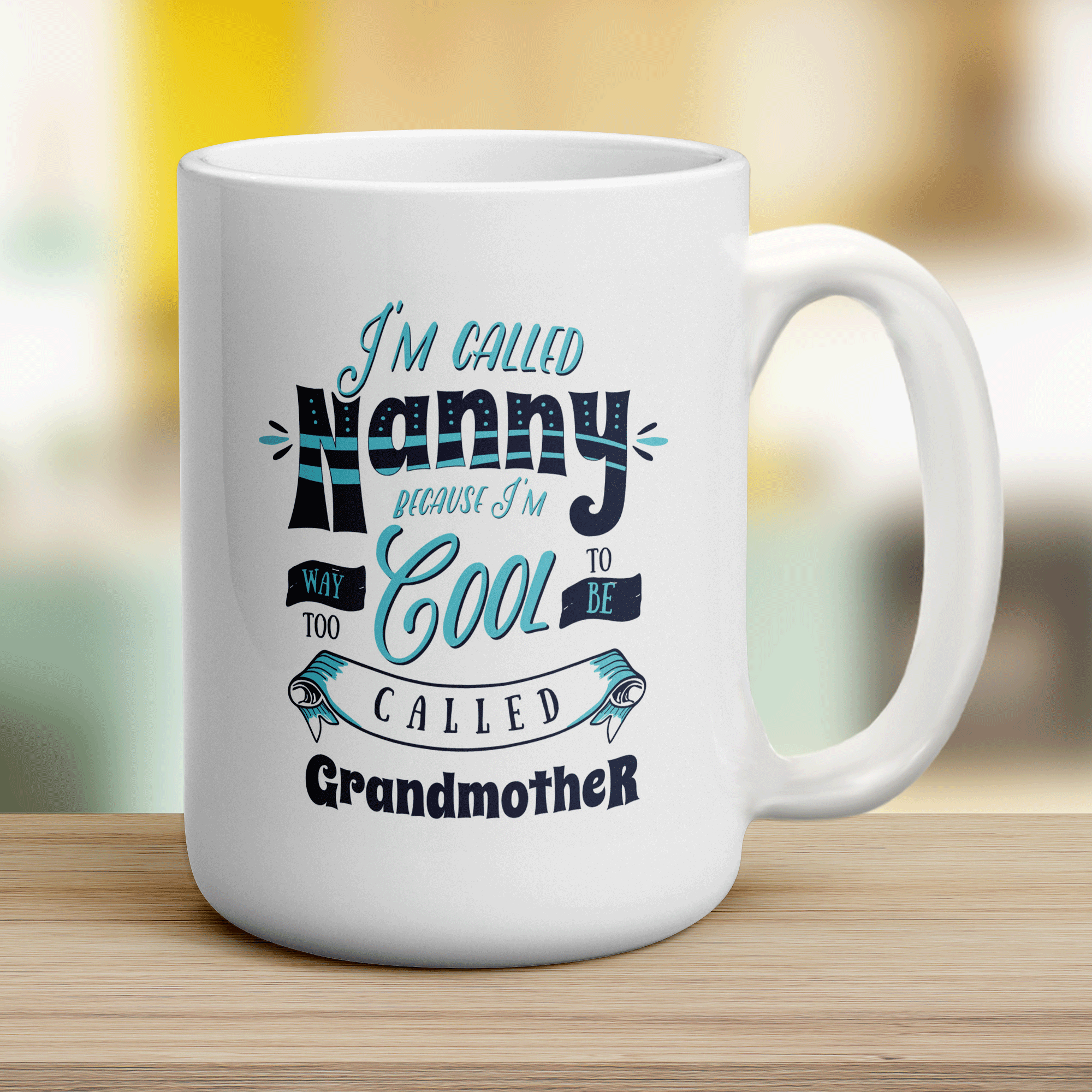I'm Called Nanny Because I'm Way To Cool To Be Called Grandmother Mug - Jumbo 440ml (15oz) / White