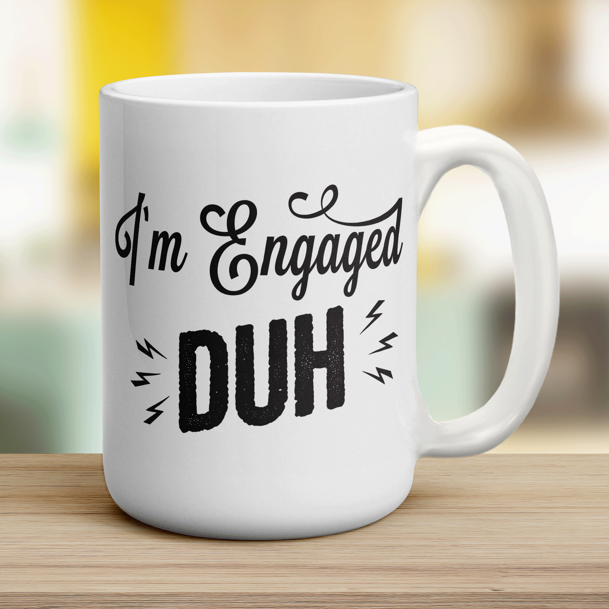I'm Engaged Duh Mug