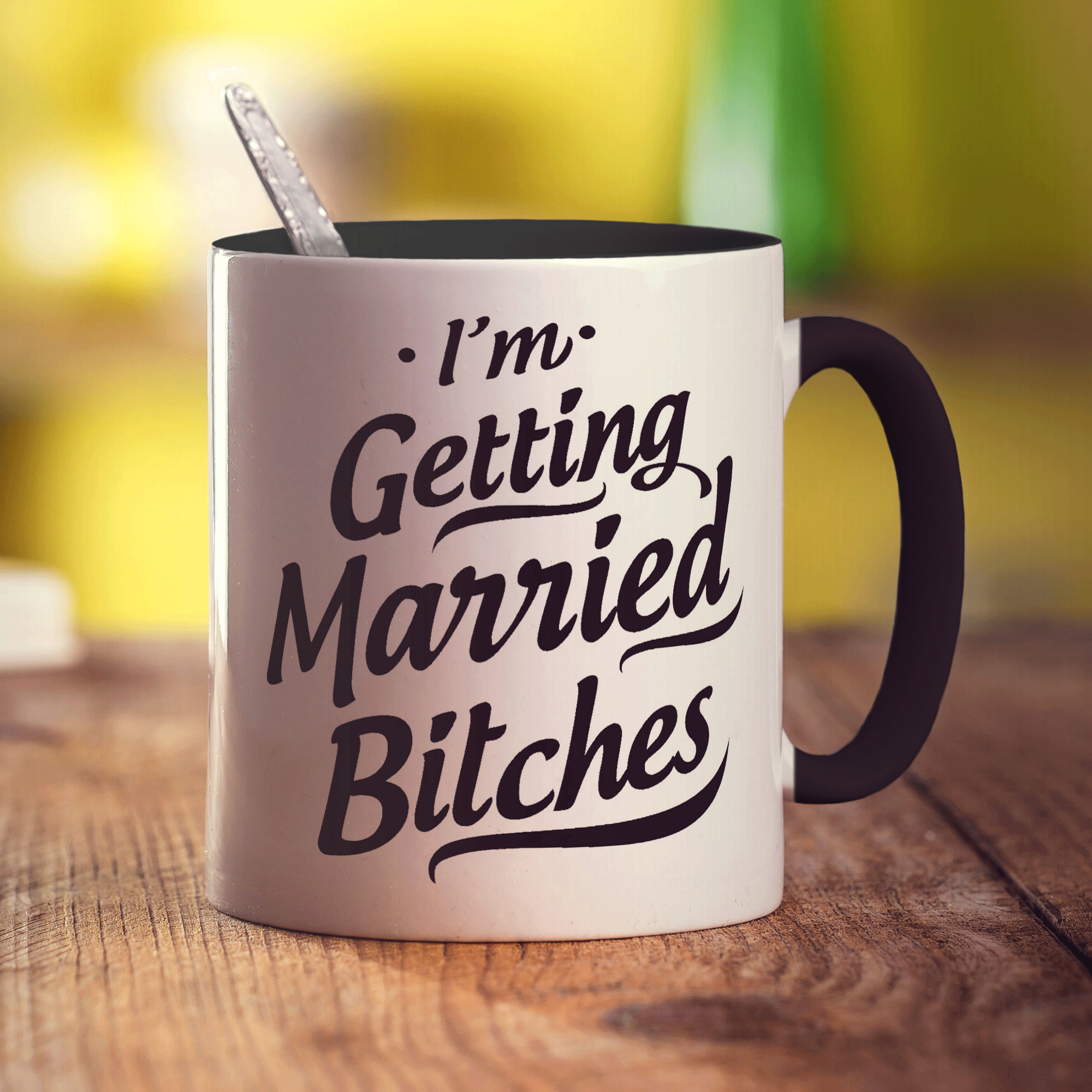 I'm Getting Married Bitches Mug