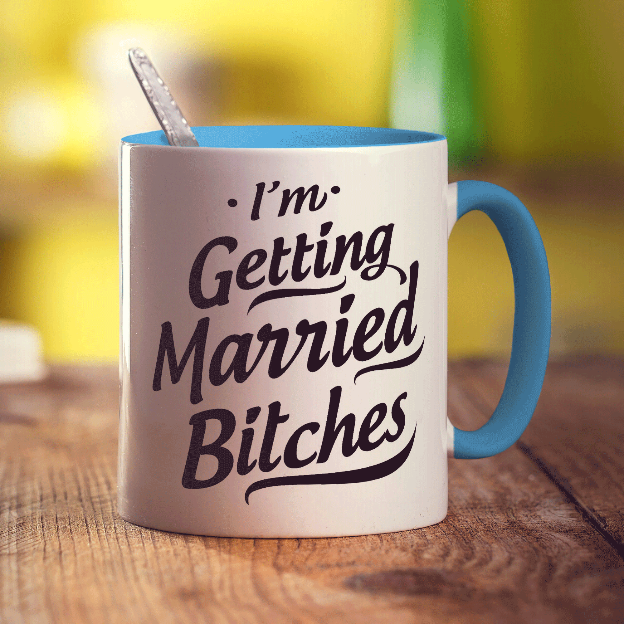 I'm Getting Married Bitches Mug