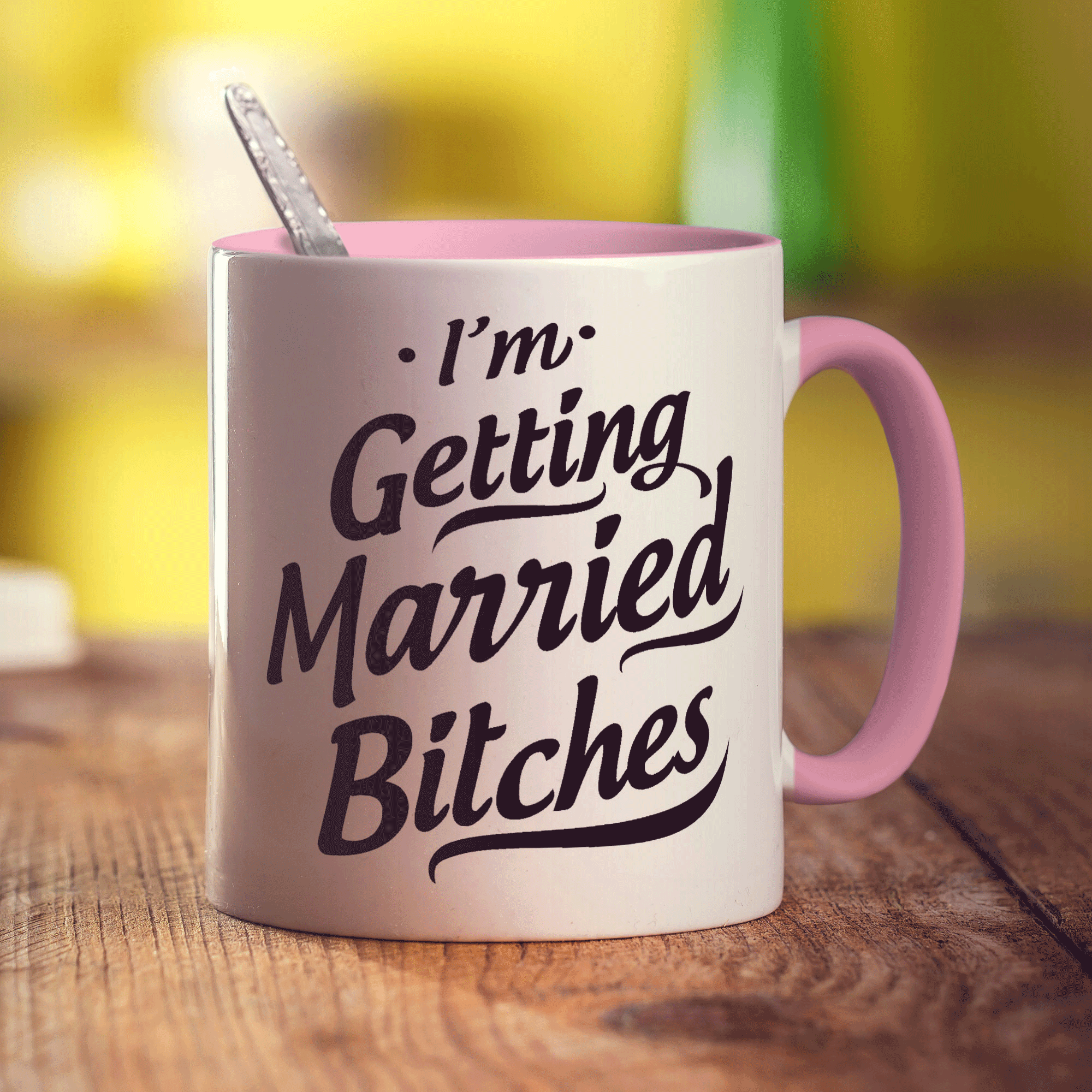 I'm Getting Married Bitches Mug