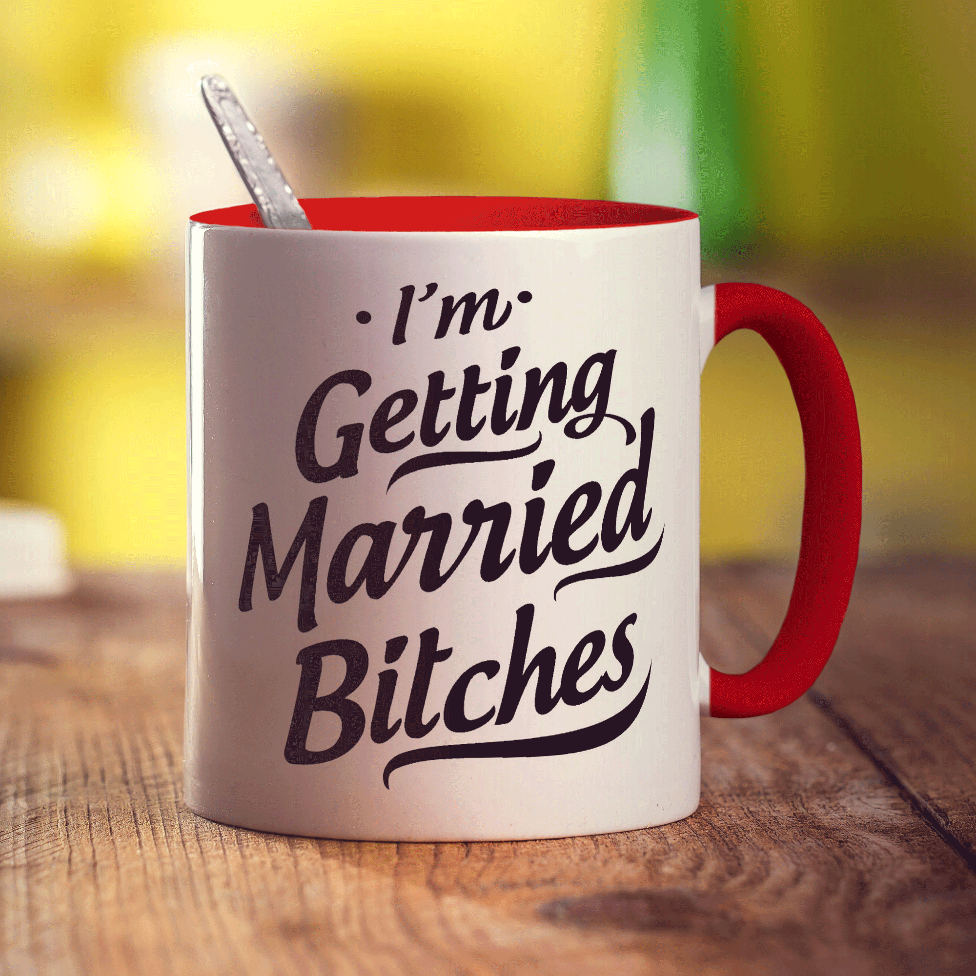 I'm Getting Married Bitches Mug