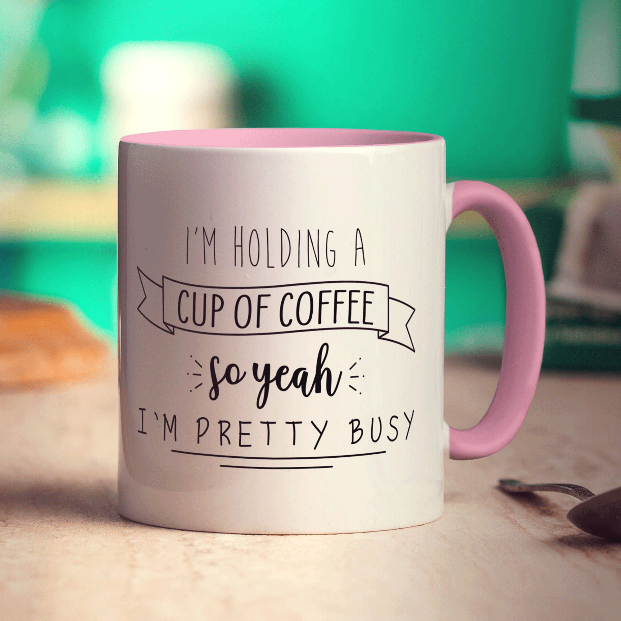 I'm Holding a Cup of Coffee so Yeah I'm Pretty Busy Mug