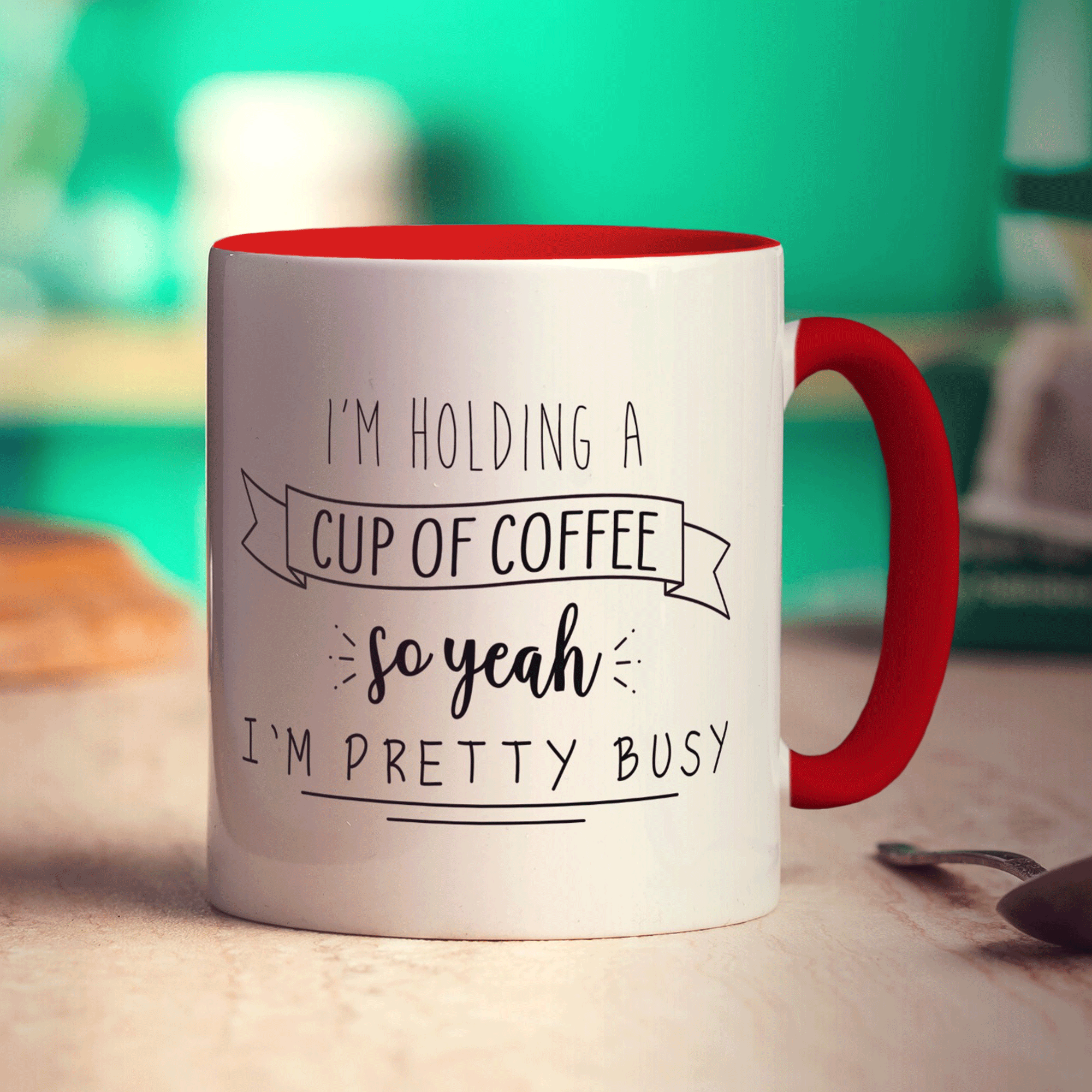 I'm Holding a Cup of Coffee so Yeah I'm Pretty Busy Mug