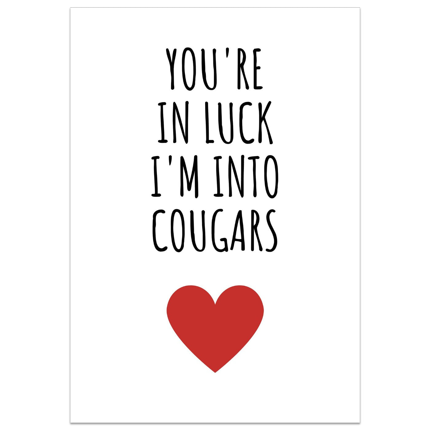 You're In Luck I'm Into Cougars Card
