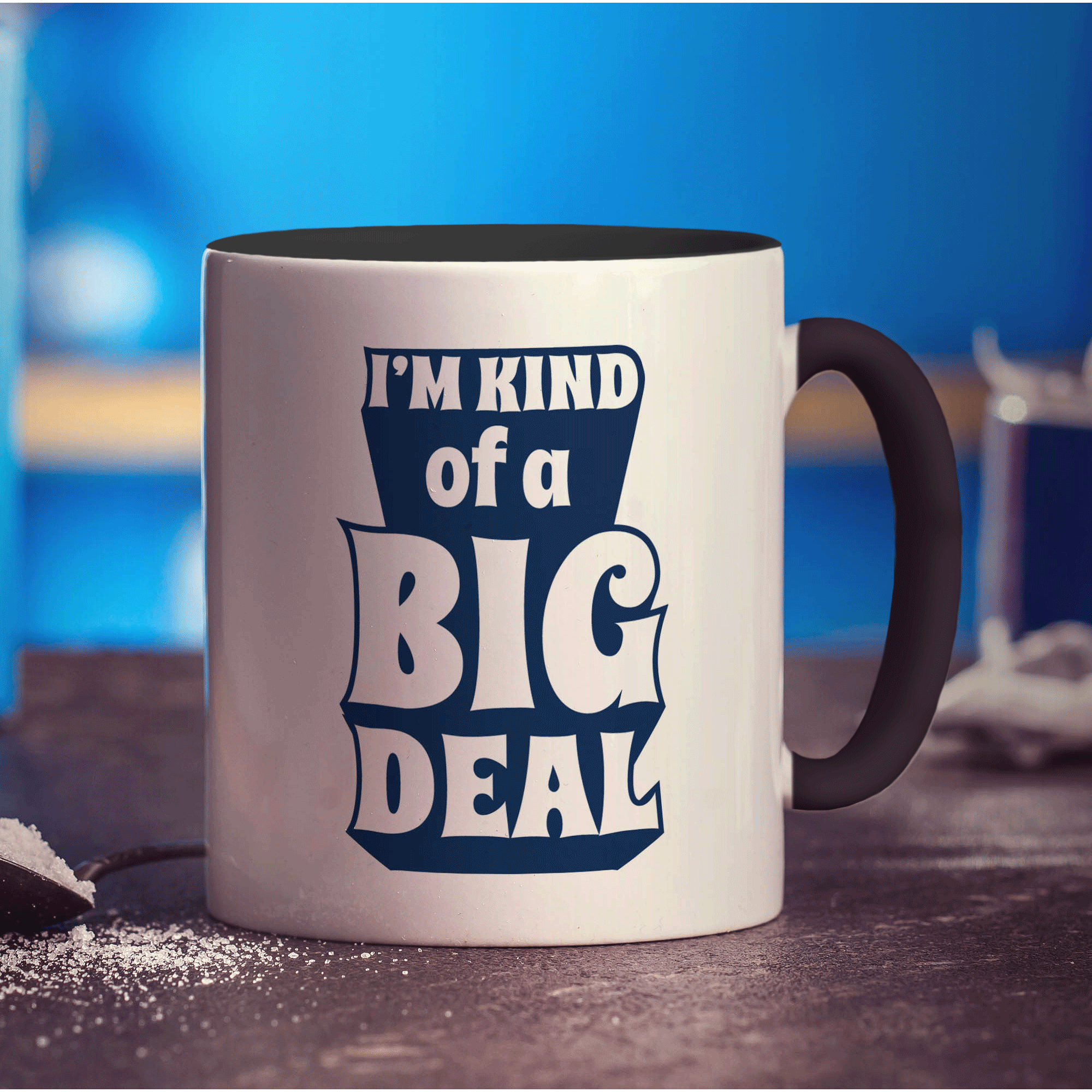 I'm Kind of a Big Deal Mug