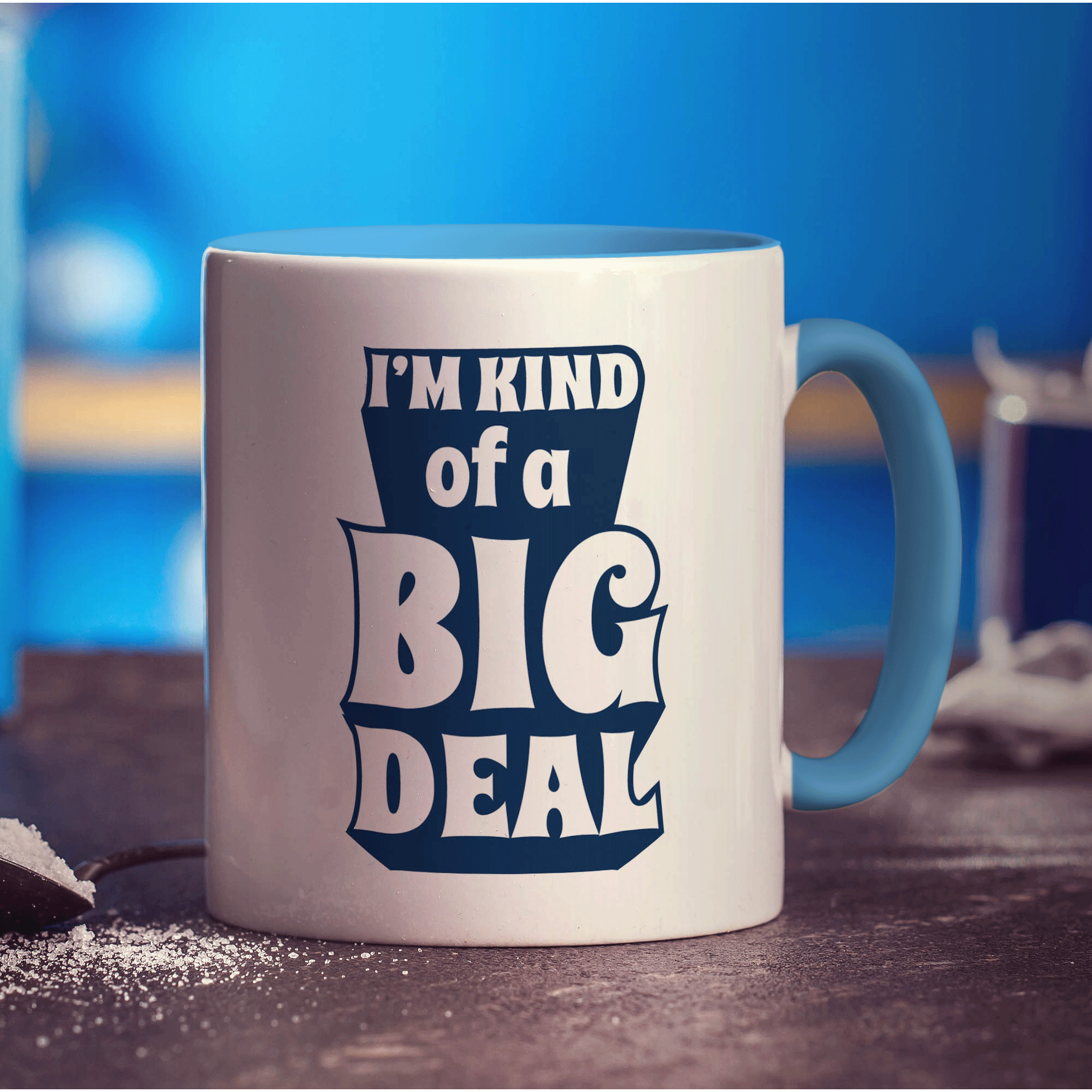 I'm Kind of a Big Deal Mug