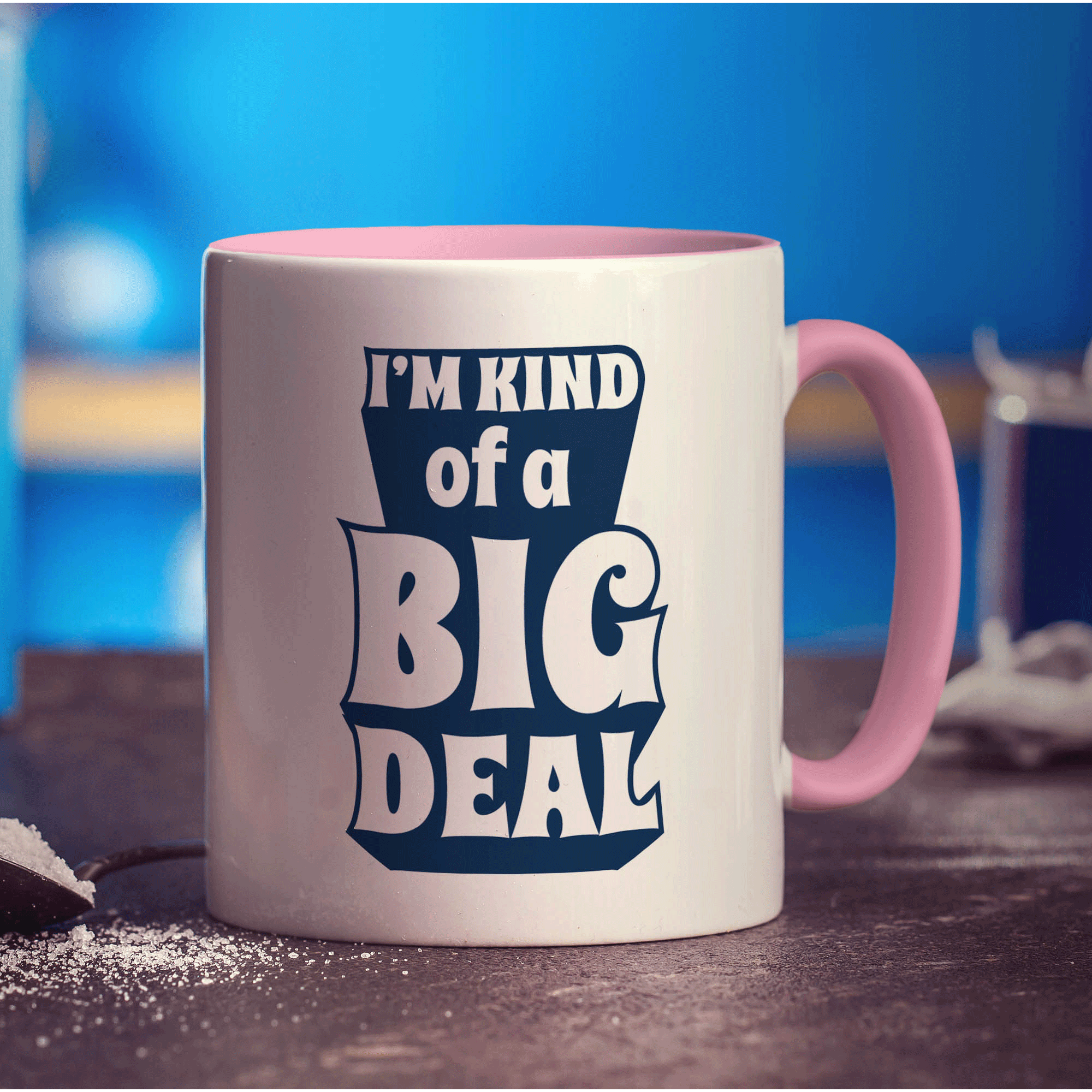 I'm Kind of a Big Deal Mug