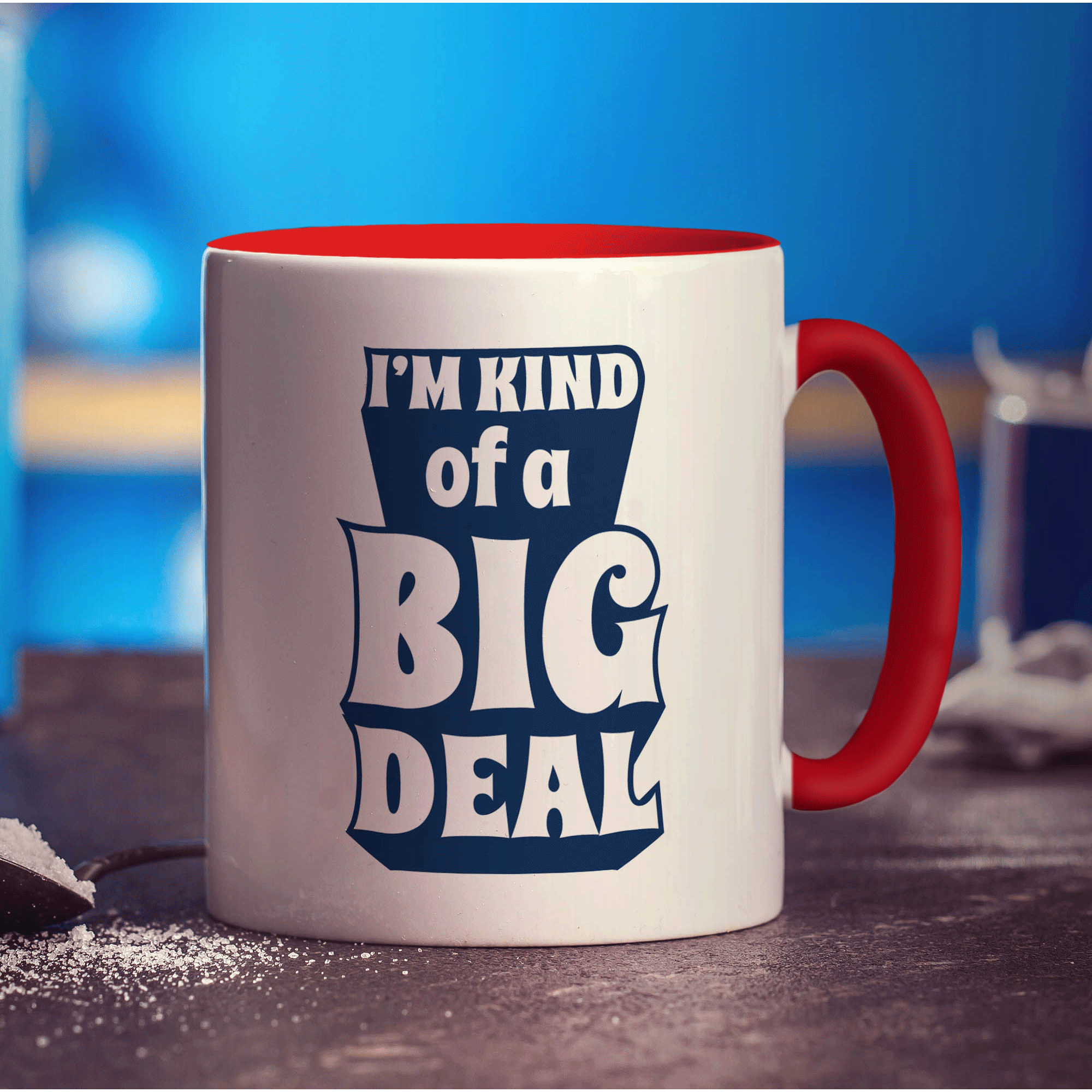 I'm Kind of a Big Deal Mug