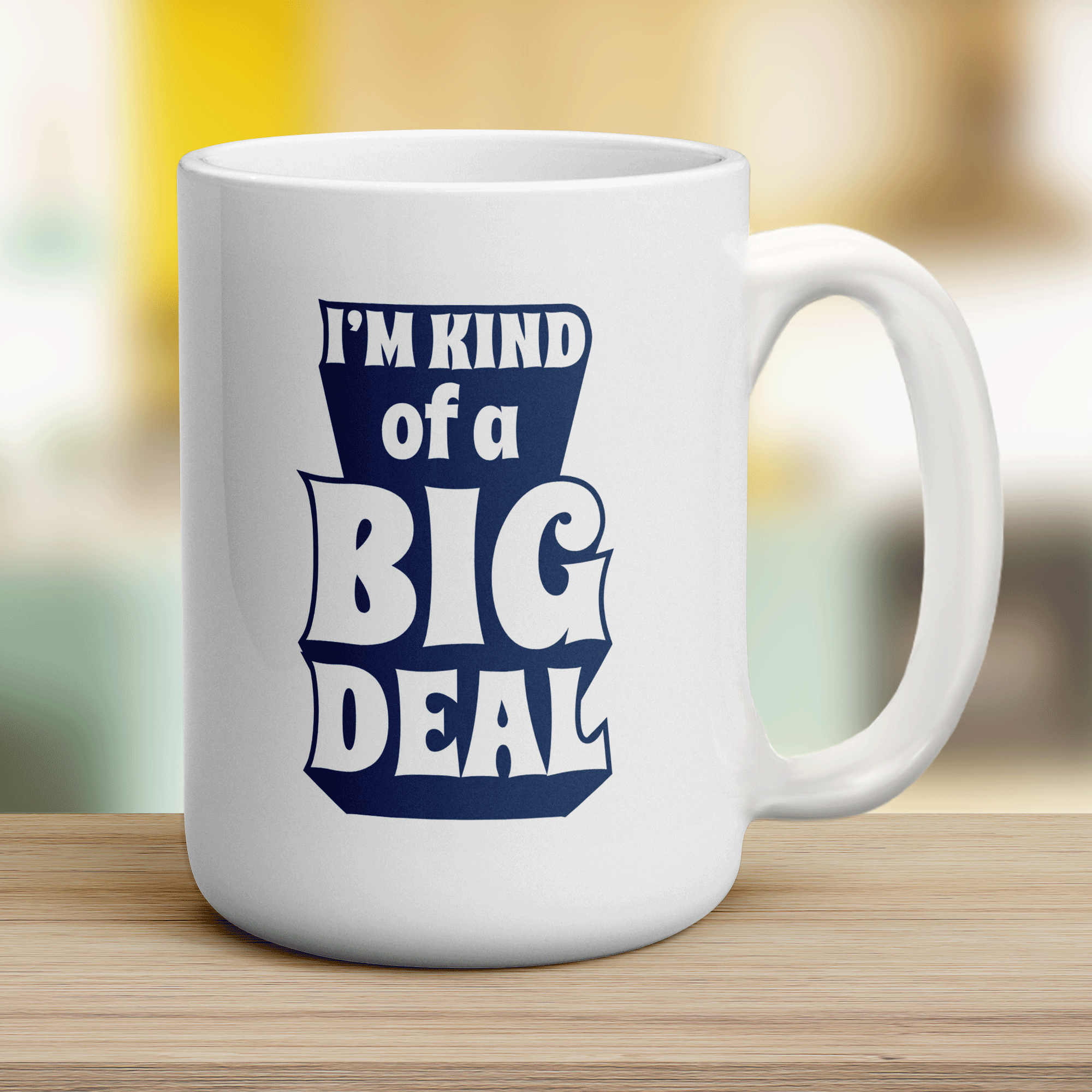 I'm Kind of a Big Deal Mug