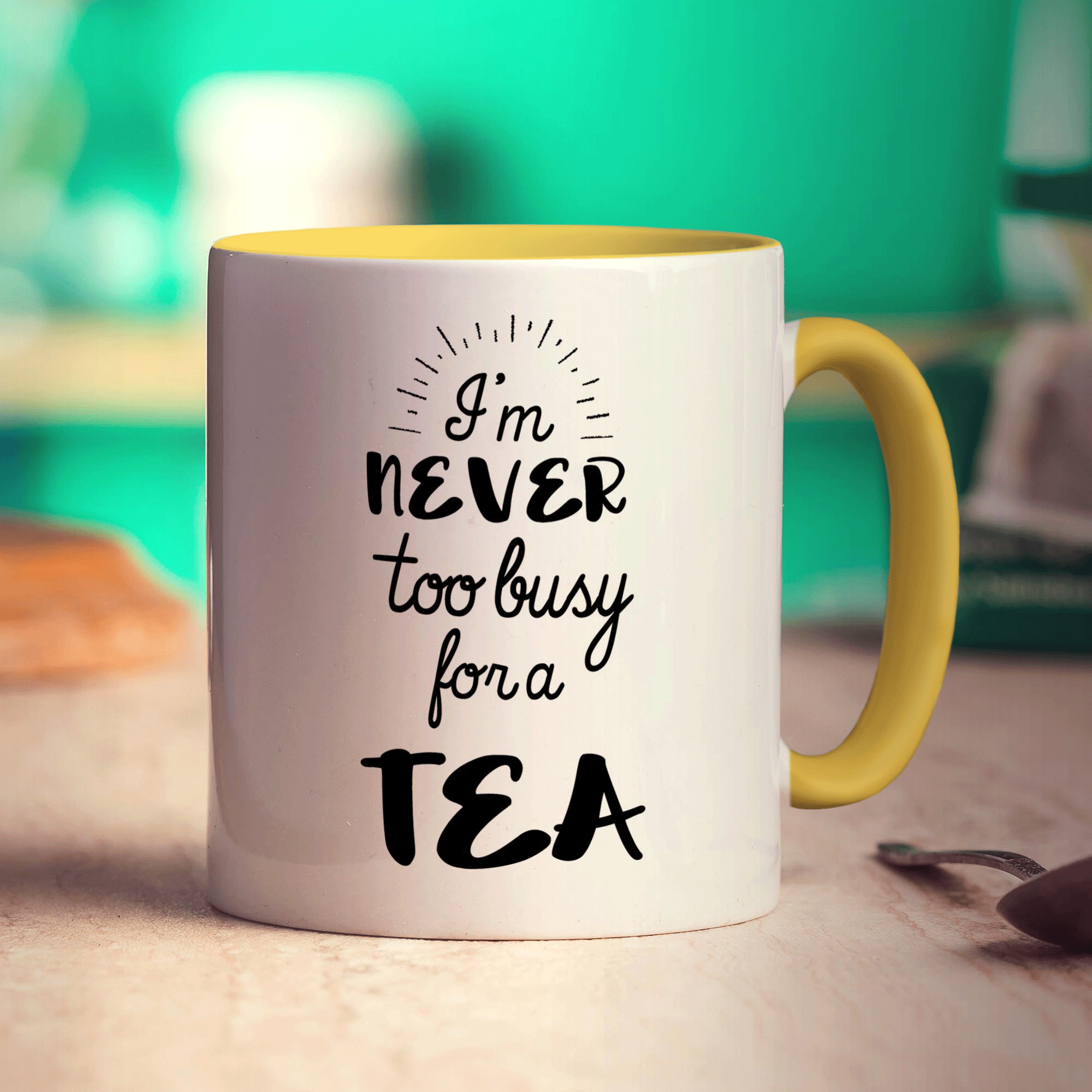 I'm Never to Busy for a Tea Mug