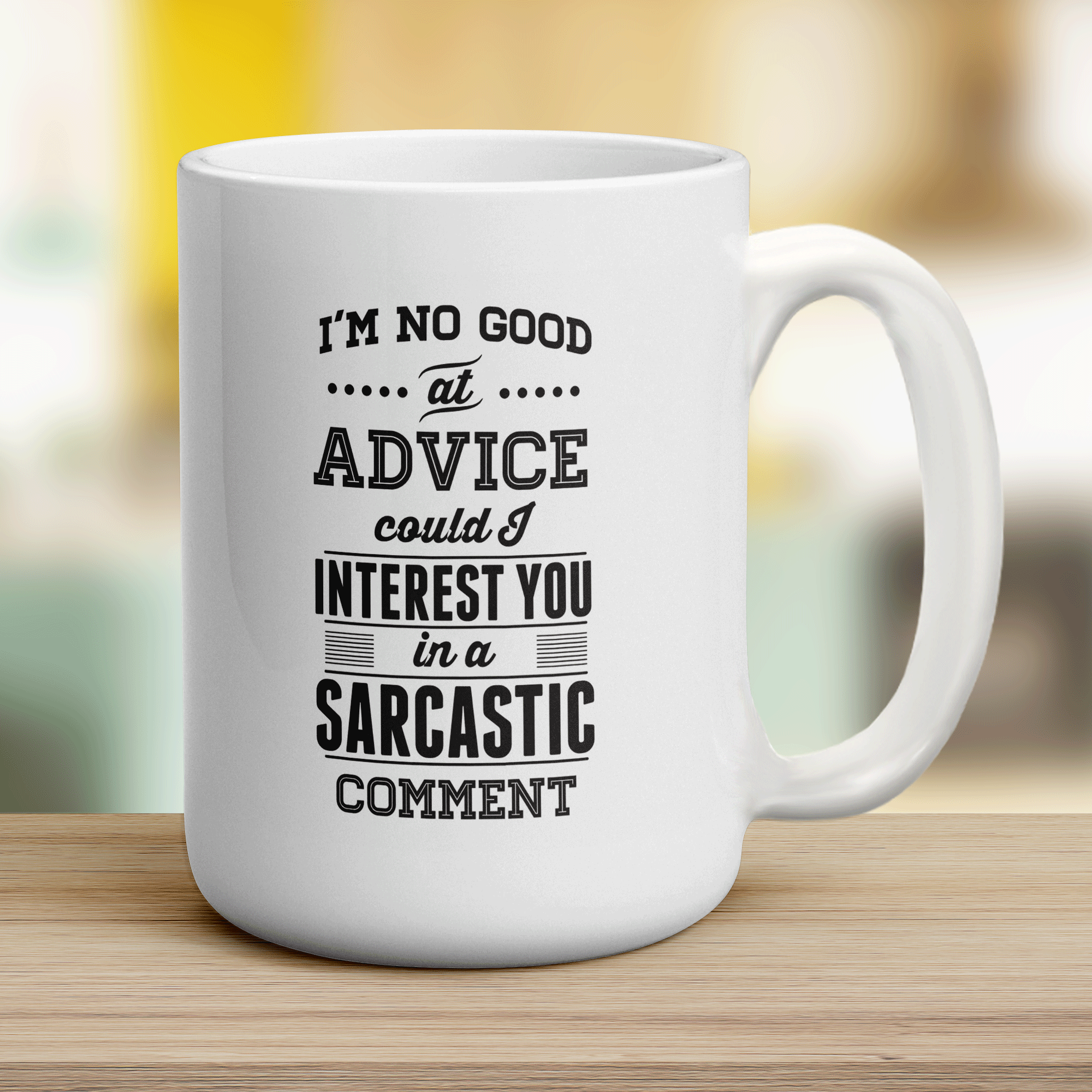 I'm No Good At Advice Could I Interest You in a Sarcastic Comment  Mug