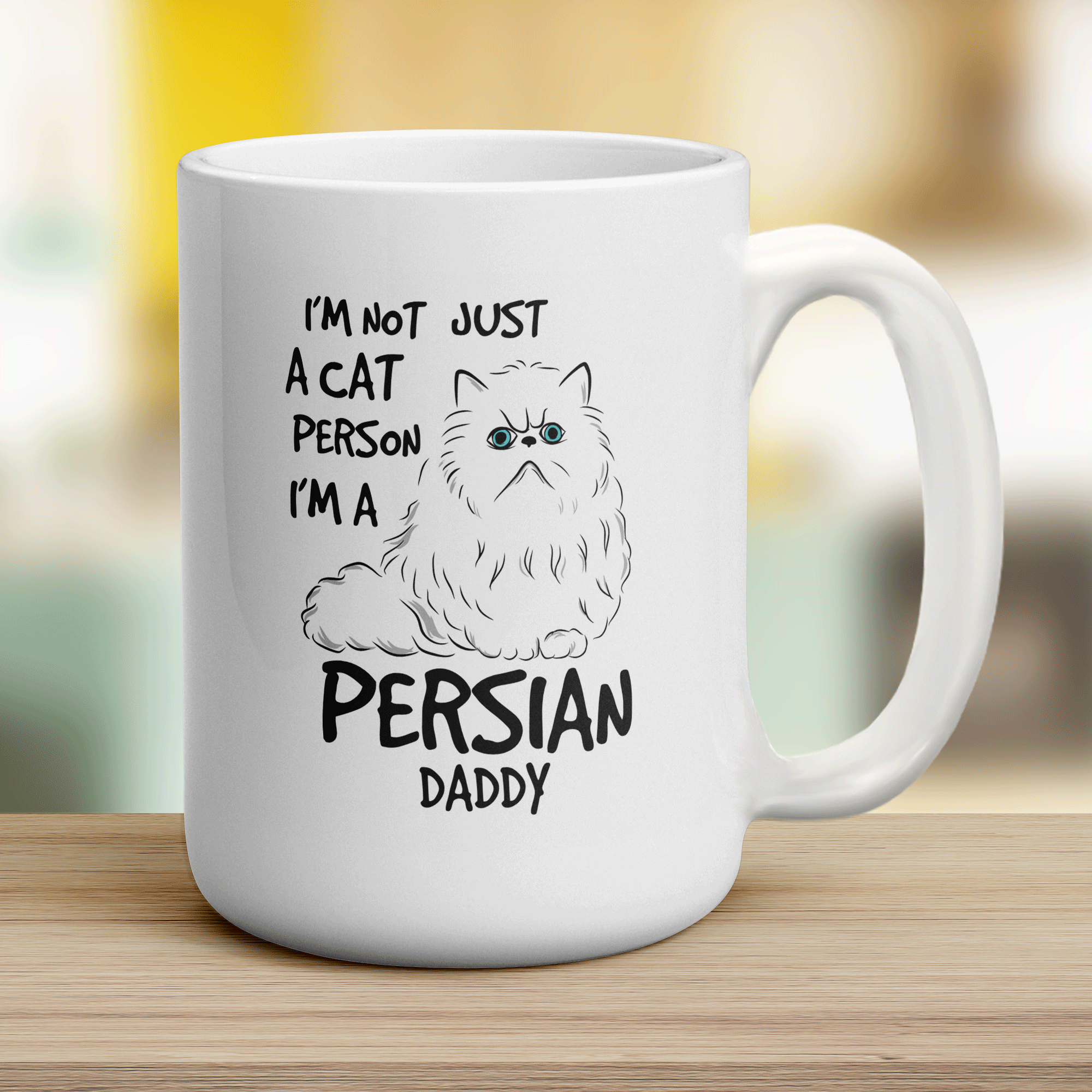 I'm Not Just A Cat Person I'm A Persian Daddy Mug - Jumbo 440ml (15oz) / White