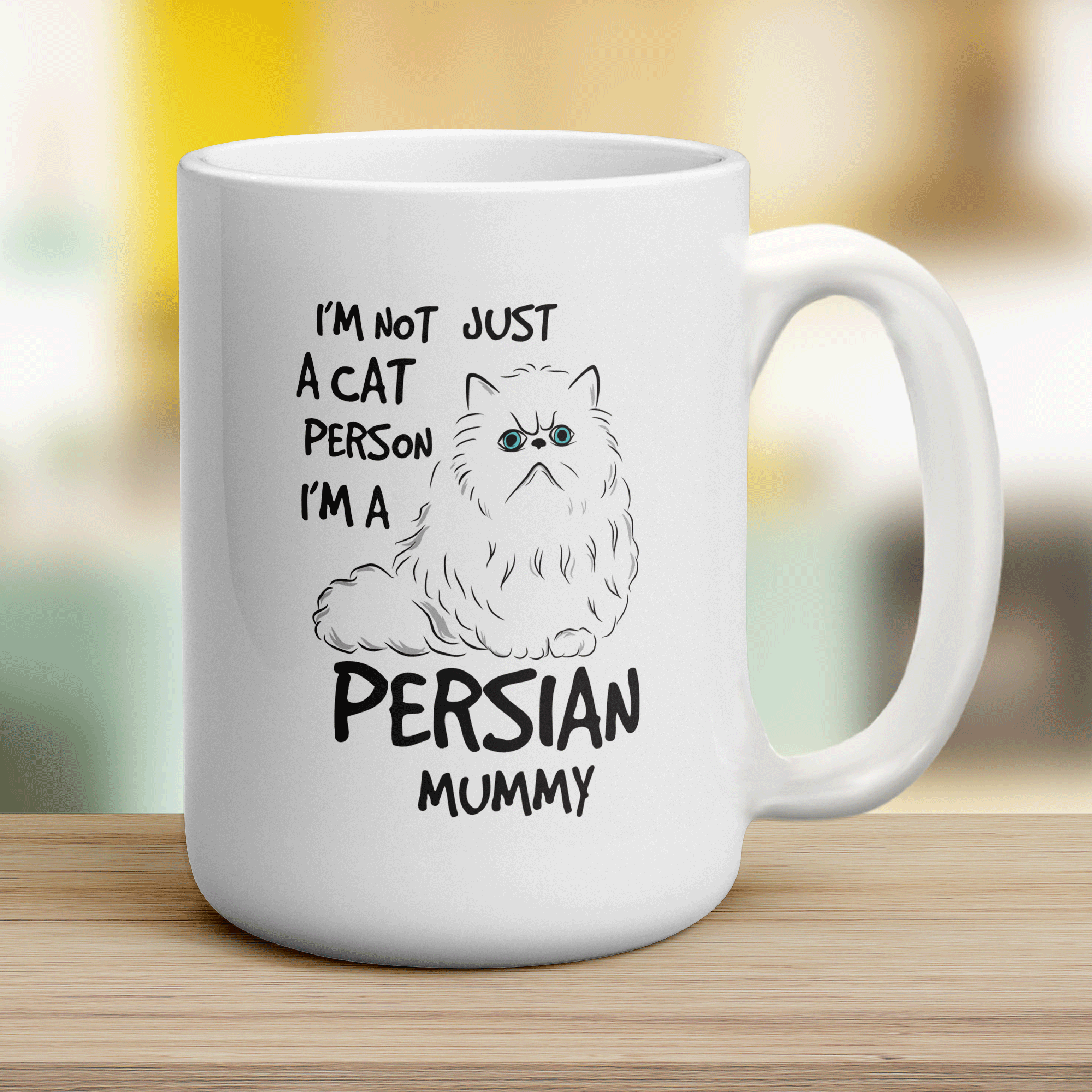 I'm Not Just A Cat Person I'm a Persian Mummy Mug - Jumbo 440ml (15oz) / White