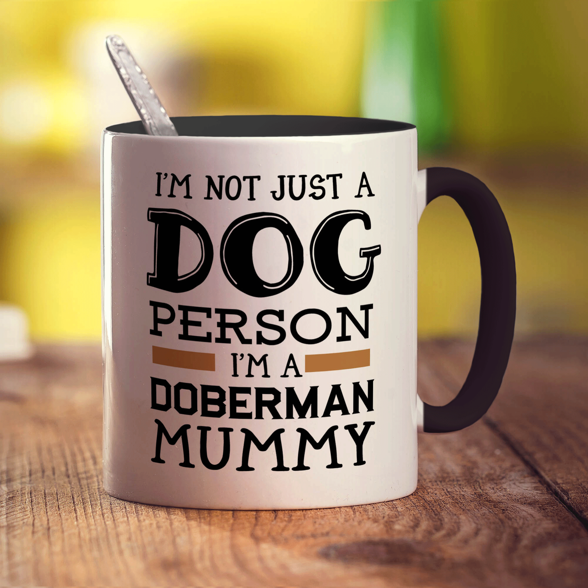 I'm Not Just a Dog Person I'm A Doberman Mummy Mug - Standard 330ml (11oz) / Black