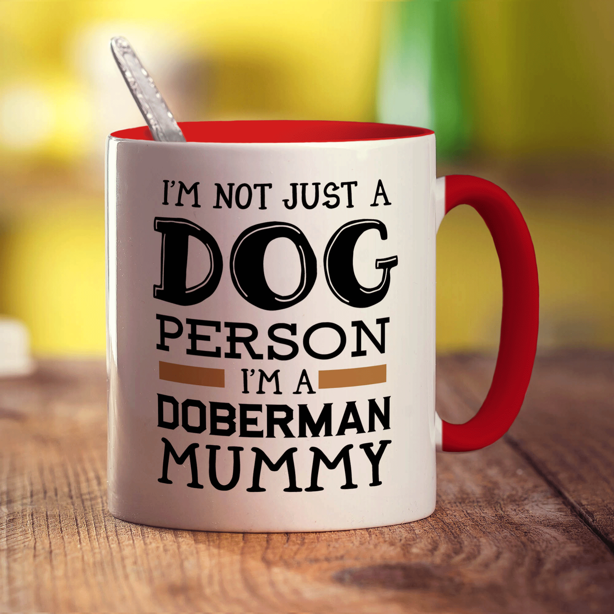 I'm Not Just a Dog Person I'm A Doberman Mummy Mug - Standard 330ml (11oz) / Red