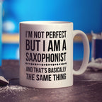 I'm not Perfect but I am a Saxophonist Mug - Standard 330ml (11oz) / White