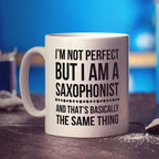I'm not Perfect but I am a Saxophonist Mug