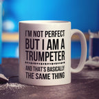 I'm not Perfect but I am a Trumpeter Mug - Standard 330ml (11oz) / White