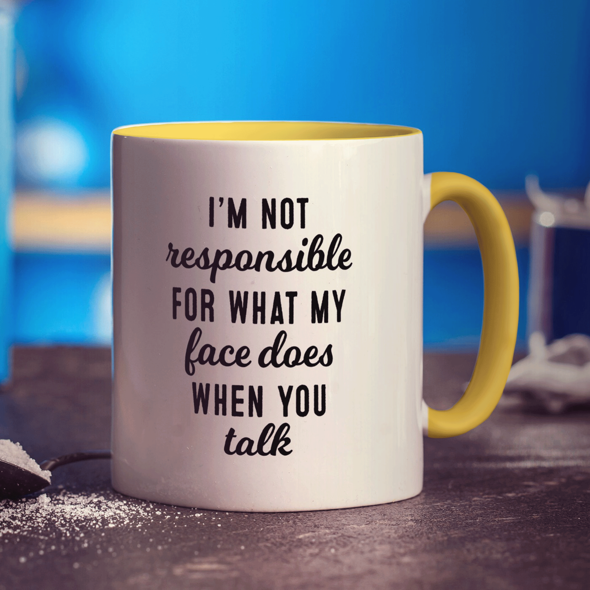 I'm not Responsible for What my Face Does when You Talk Mug