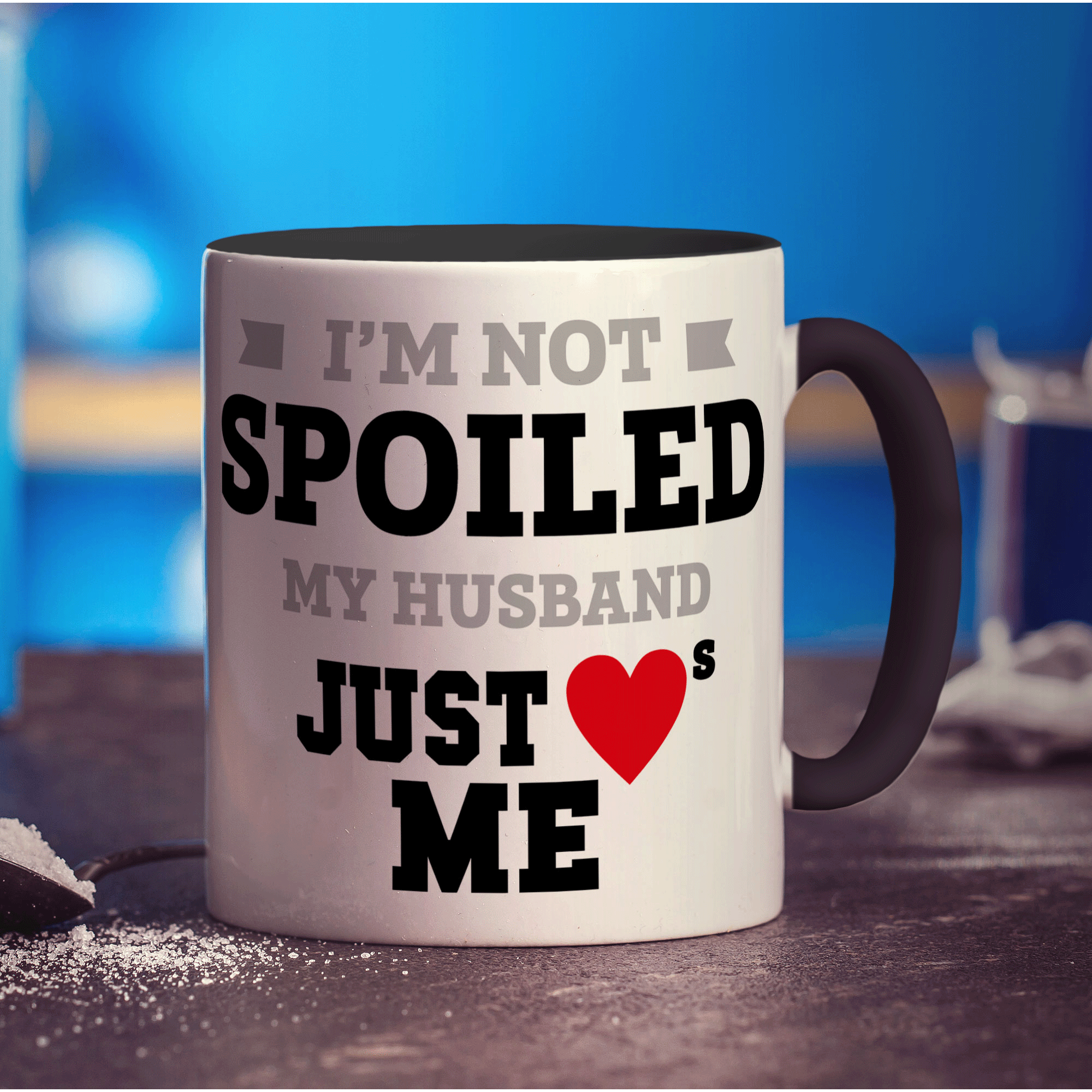 I'm Not Spoiled My Husband Just Hearts Me Mug - Standard 330ml (11oz) / Black