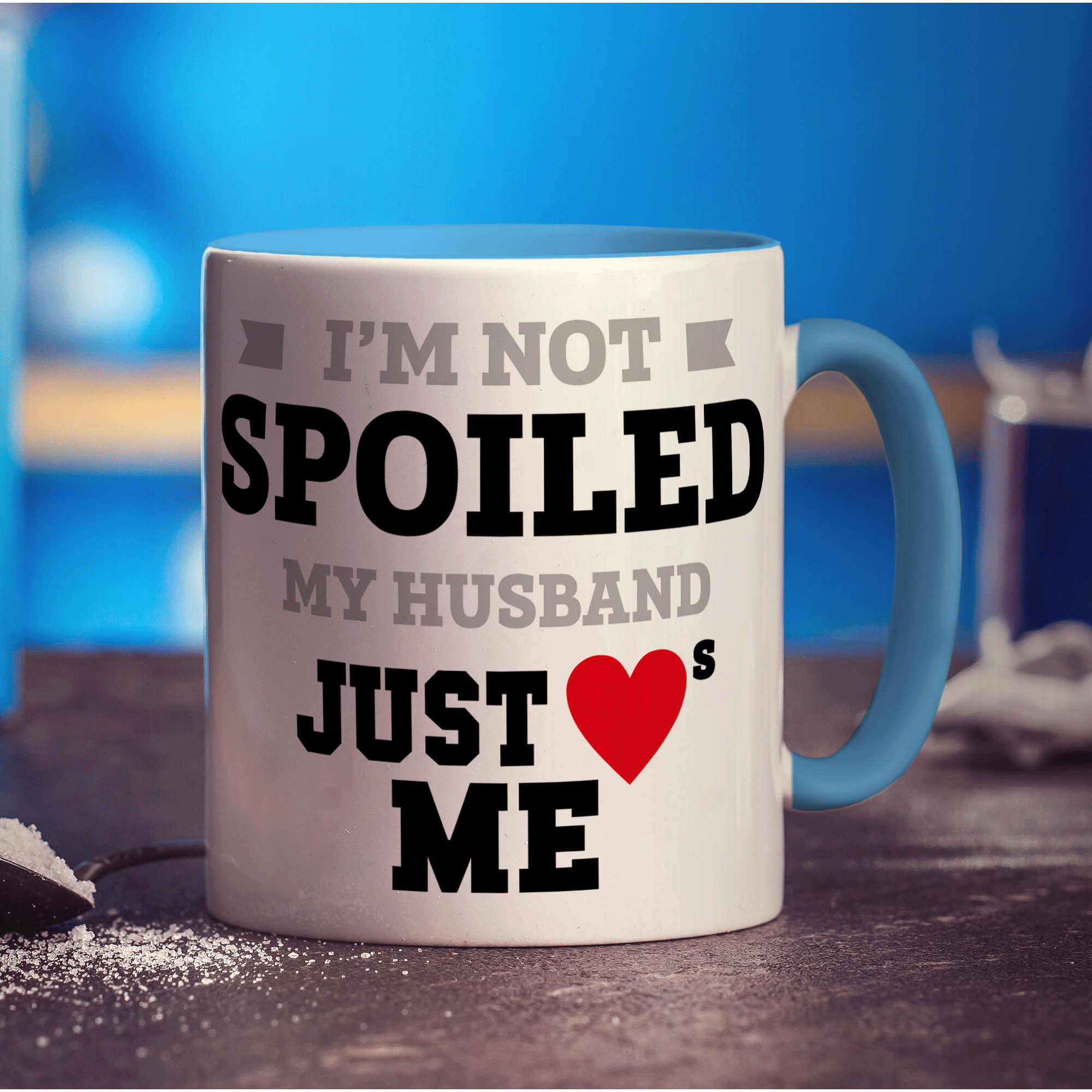 I'm Not Spoiled My Husband Just Hearts Me Mug - Standard 330ml (11oz) / Blue