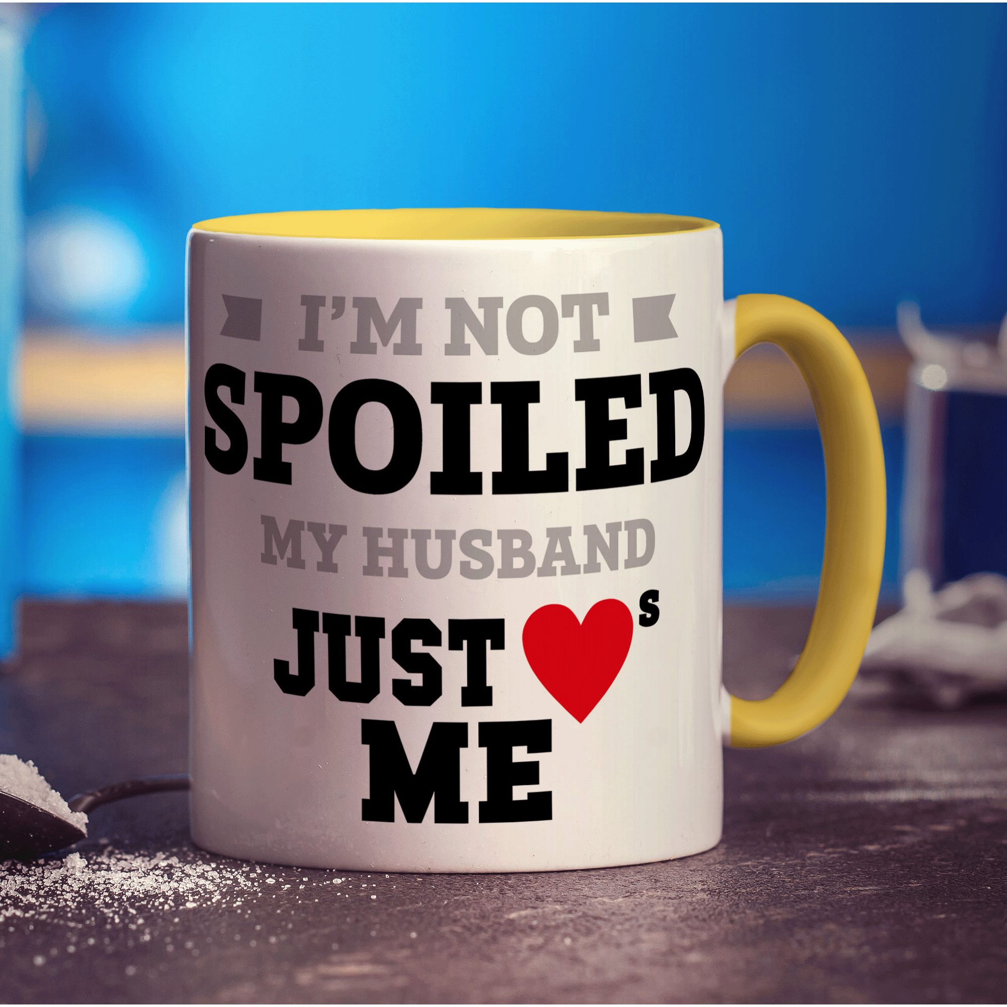 I'm Not Spoiled My Husband Just Hearts Me Mug - Standard 330ml (11oz) / Yellow