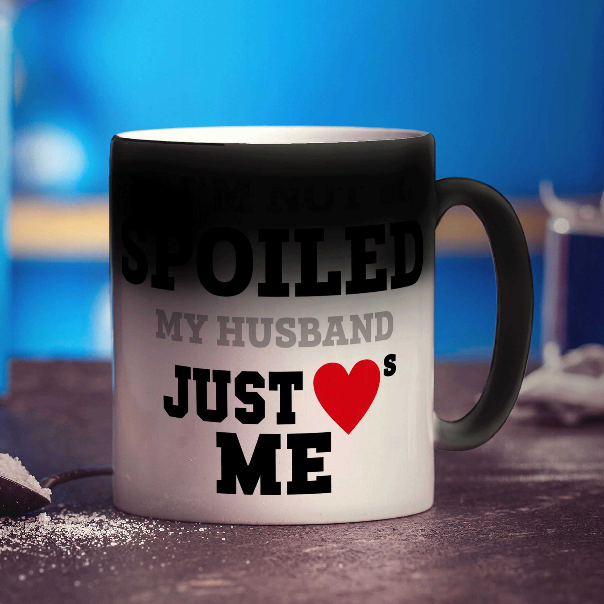 I'm Not Spoiled My Husband Just Hearts Me Mug - Standard 330ml (11oz) / Magic Mug