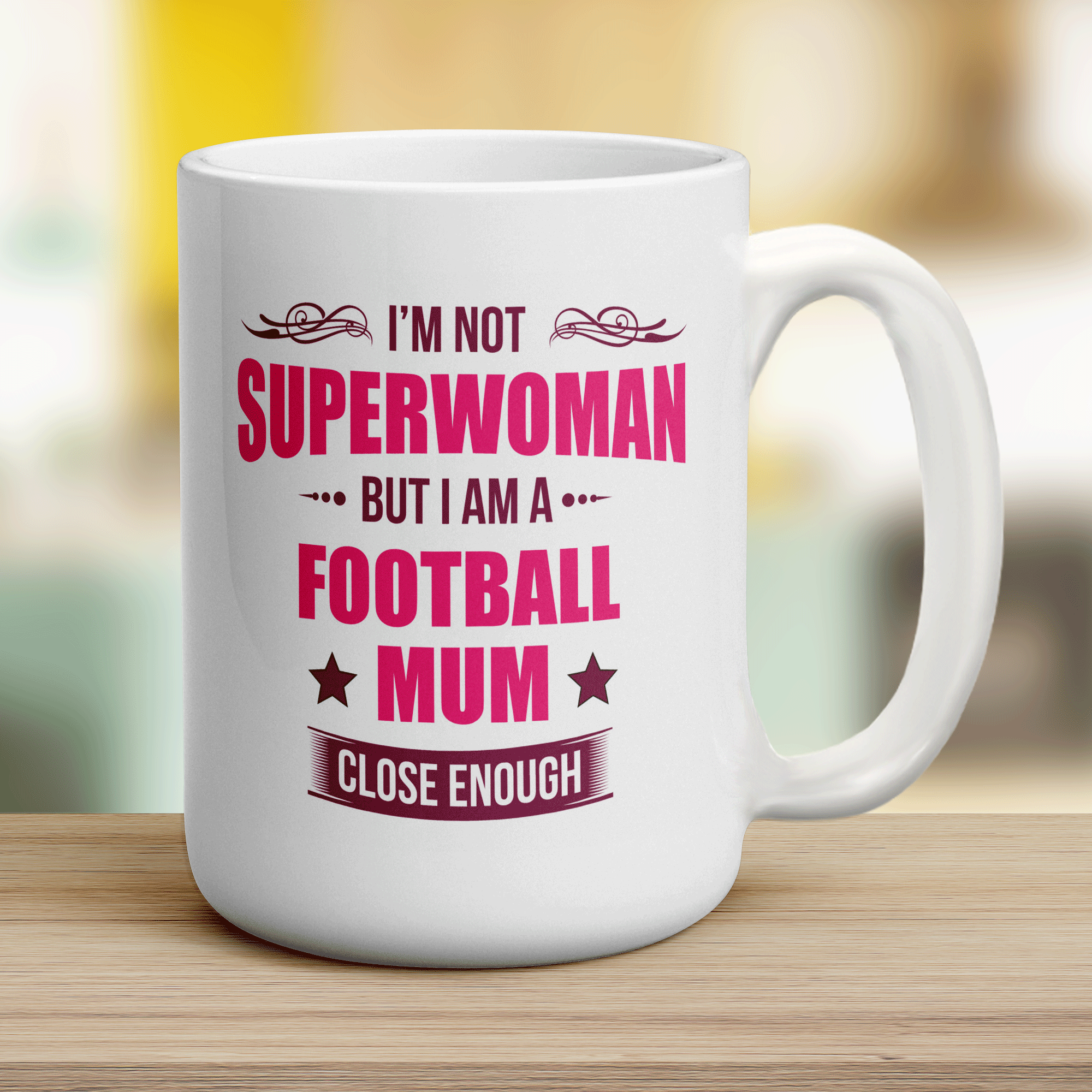 I'm Not Superwoman But I Am A Football Mum... Close Enough Mug - Jumbo 440ml (15oz) / White
