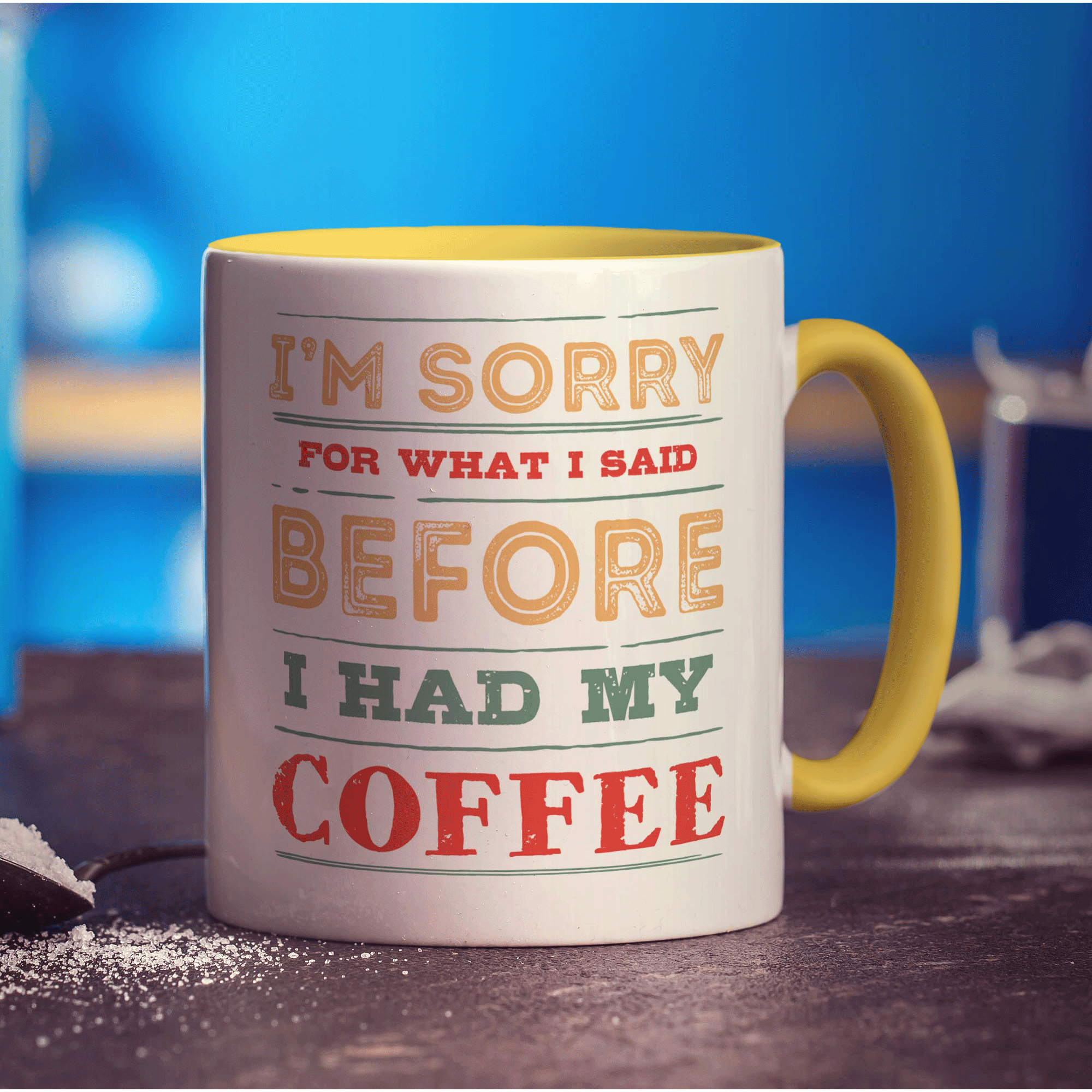 I'm Sorry For What I Said Before I Had My Coffee Mug - Standard 330ml (11oz) / Yellow