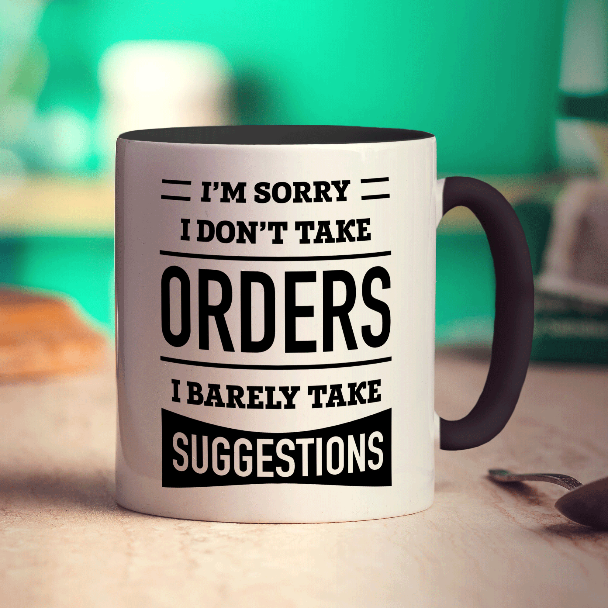 I'm Sorry I Don't Take Orders I Barely Take Suggestions Mug - Standard 330ml (11oz) / Black