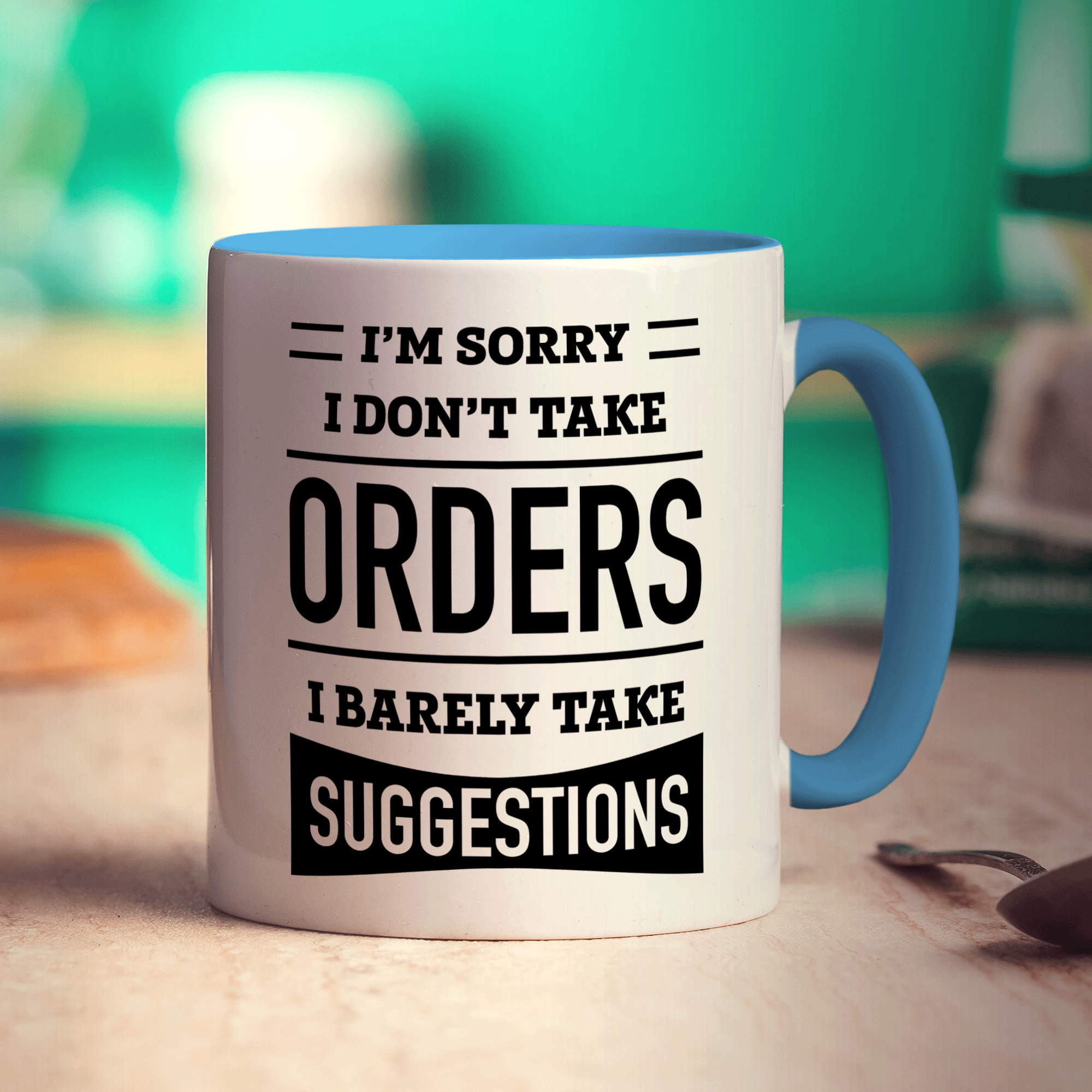 I'm Sorry I Don't Take Orders I Barely Take Suggestions Mug - Standard 330ml (11oz) / Blue