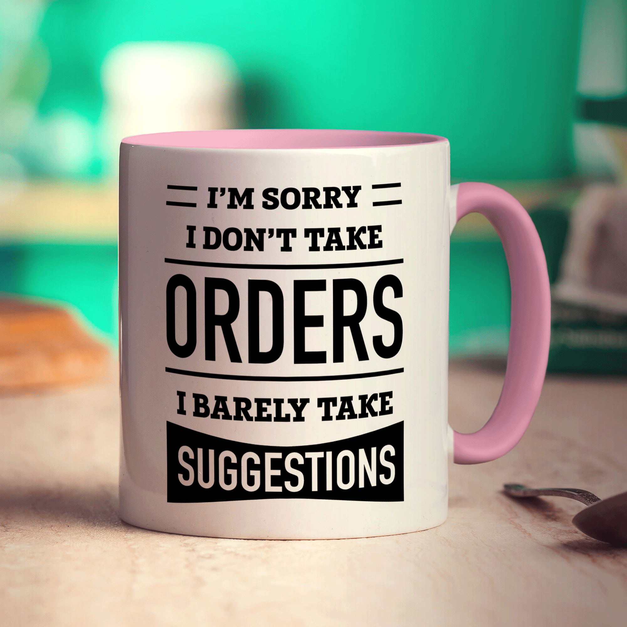 I'm Sorry I Don't Take Orders I Barely Take Suggestions Mug - Standard 330ml (11oz) / Pink