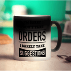 I'm Sorry I Don't Take Orders I Barely Take Suggestions Mug - Standard 330ml (11oz) / Magic Mug