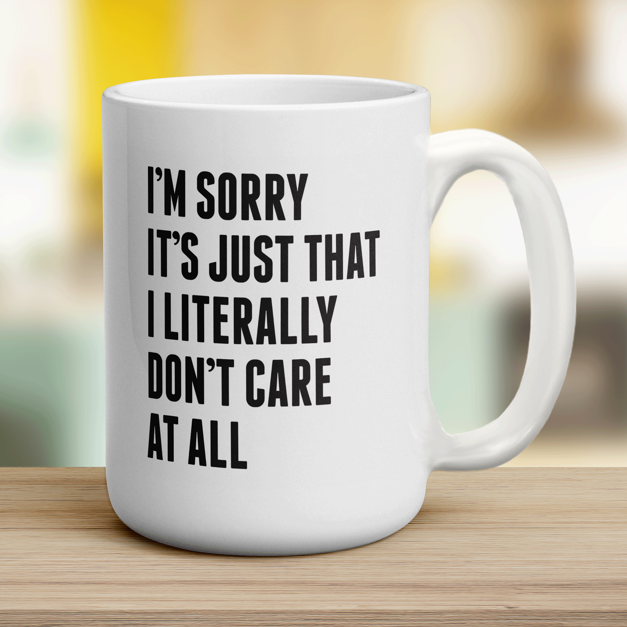 I'm Sorry It's Just That I Literally Don't Care At All Mug - Jumbo 440ml (15oz) / White