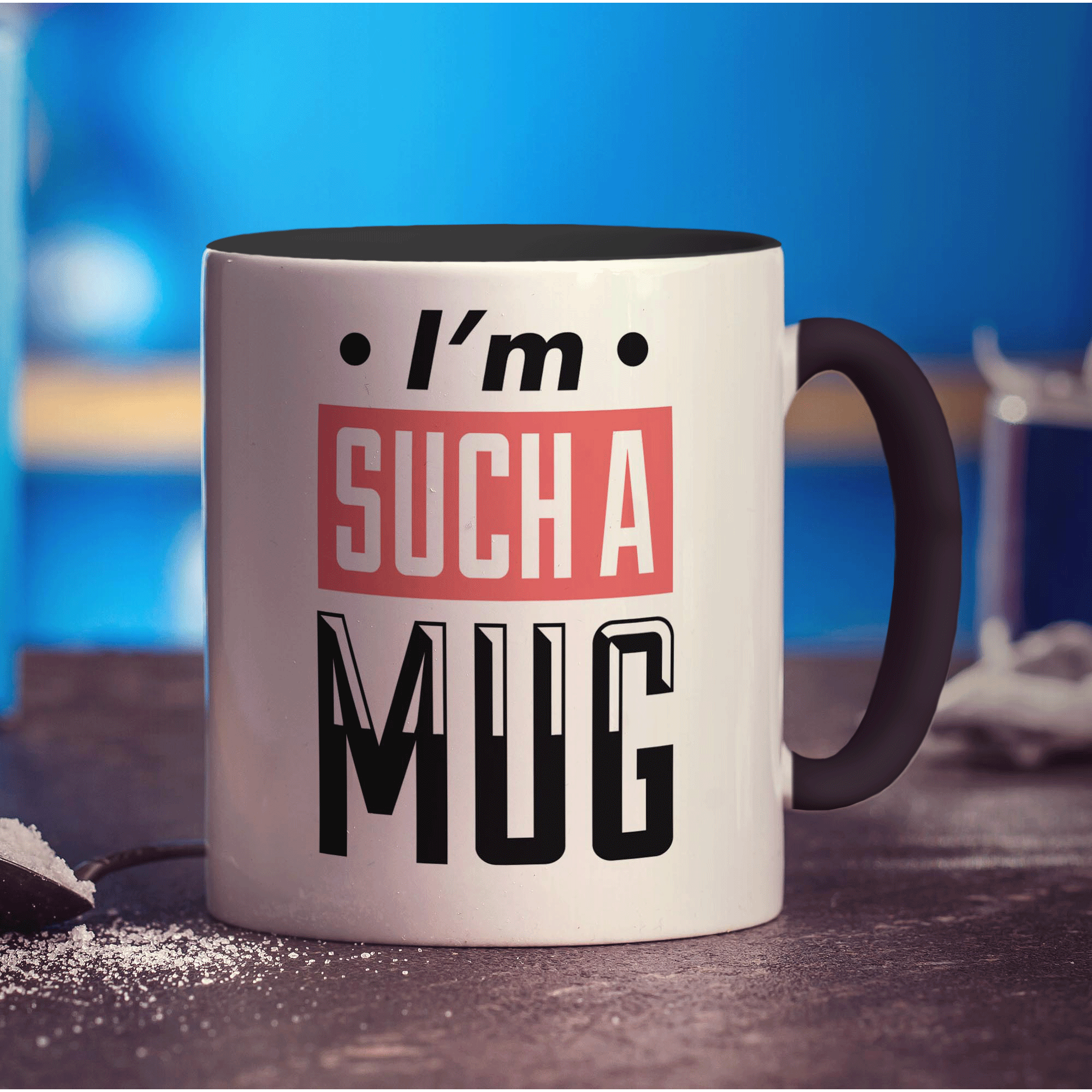 I'm Such a Mug Mug