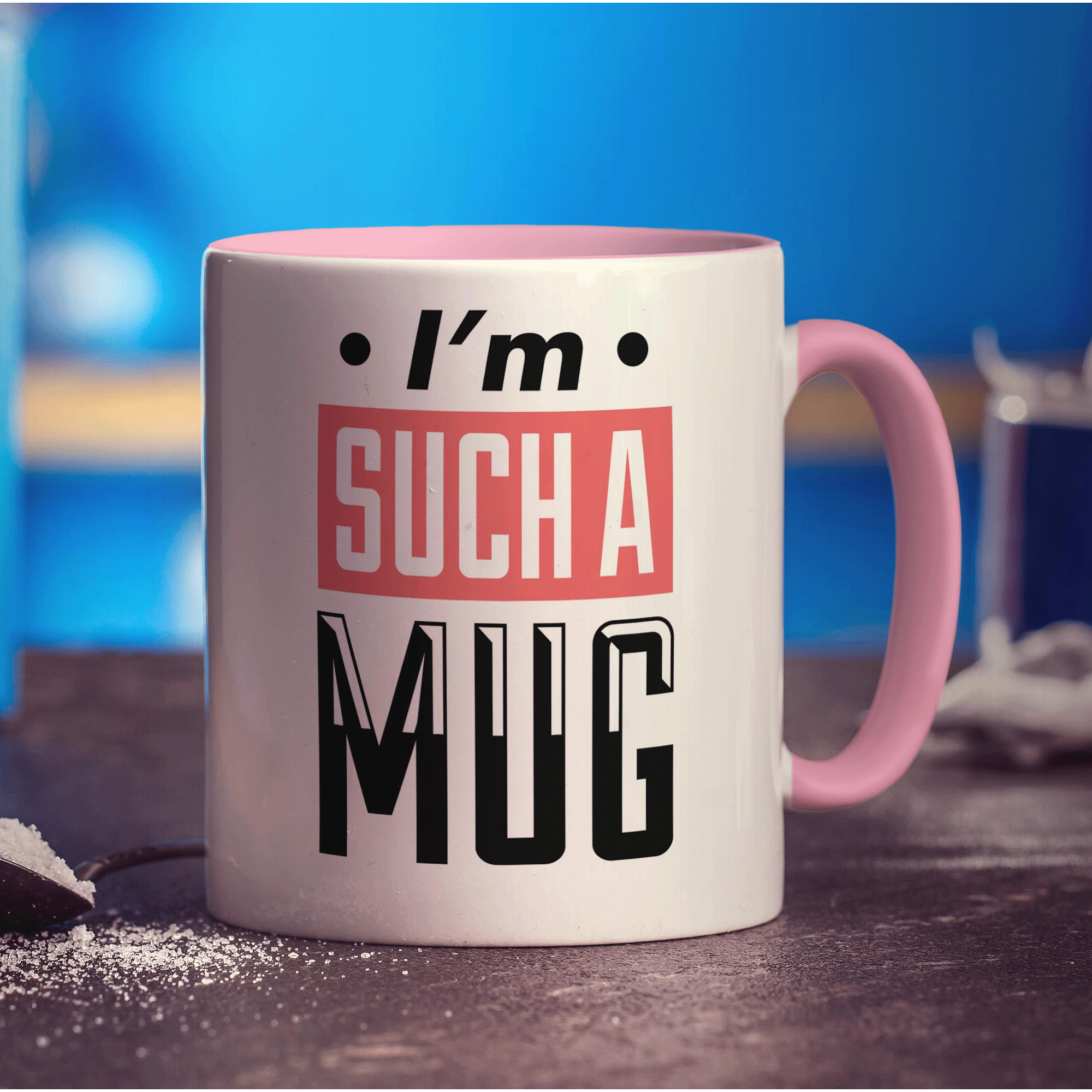 I'm Such a Mug Mug