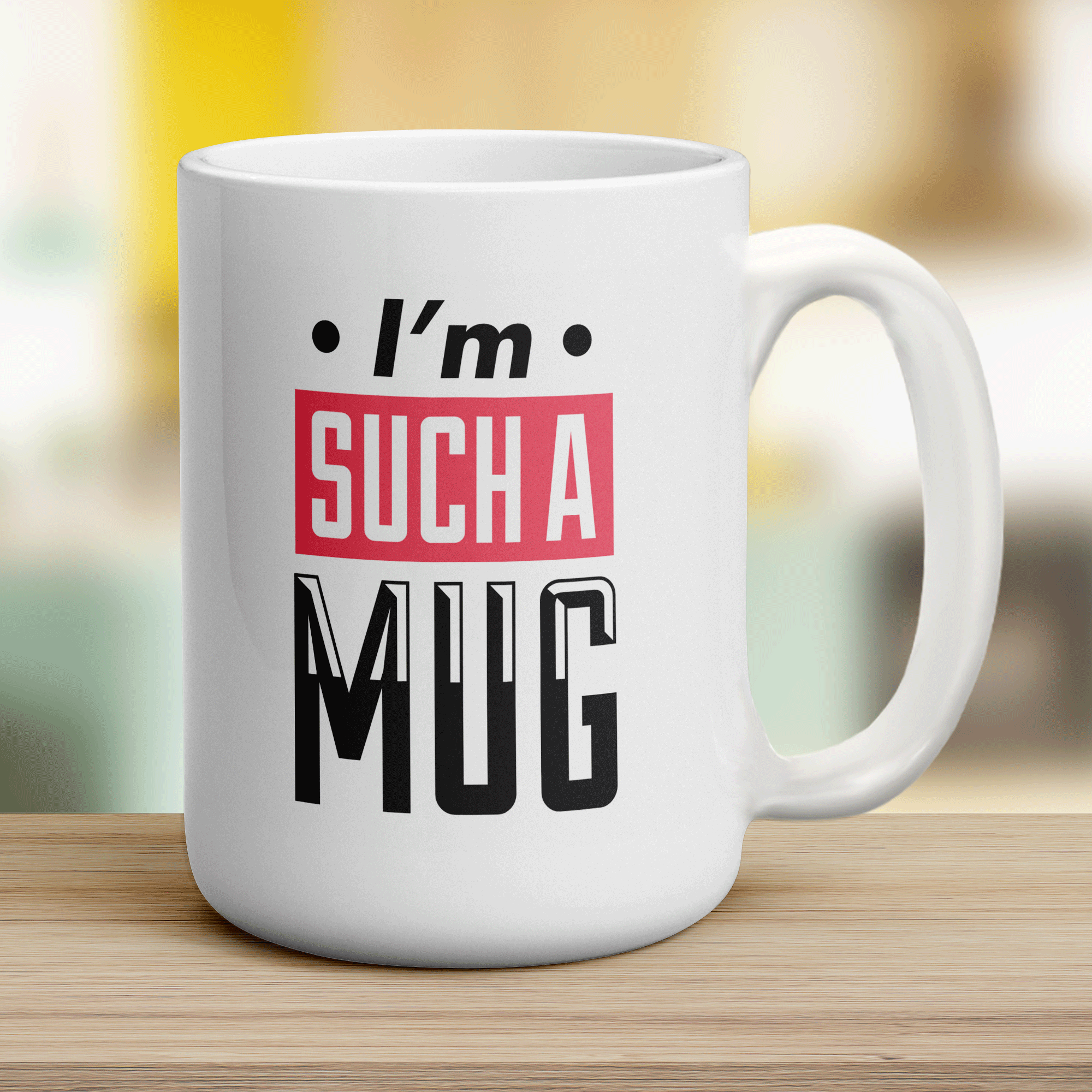 I'm Such a Mug Mug