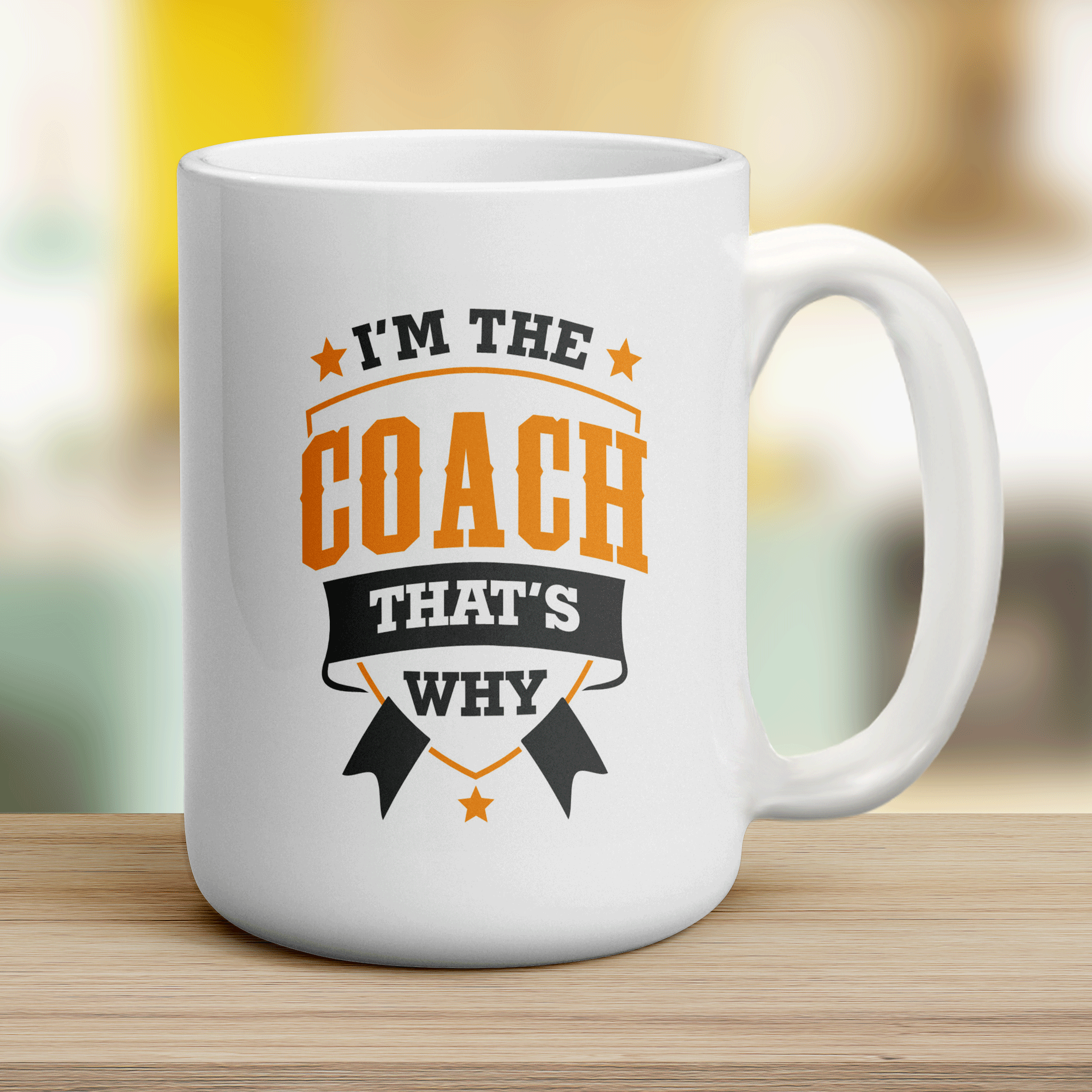 I'm the Coach That's Why Mug