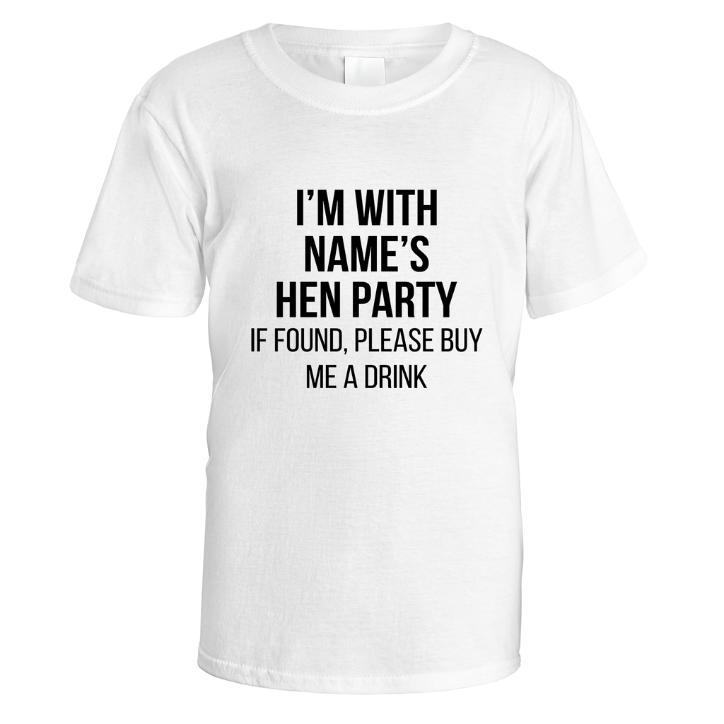 I'm With Name's Hen Party T-Shirt