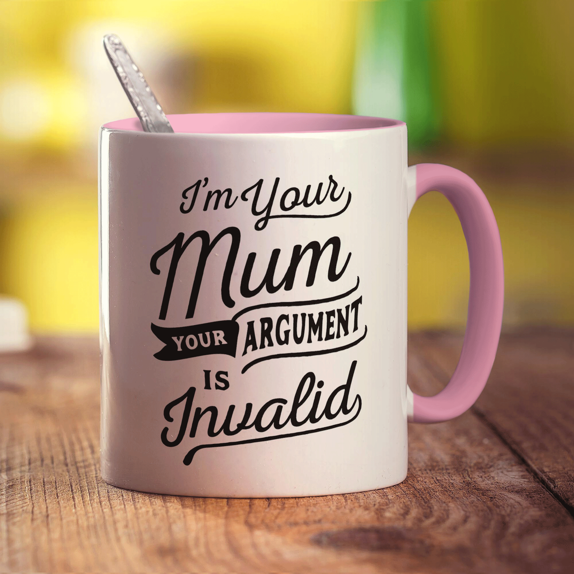 I'm Your Mum Your Argument is Invalid Mug - Standard 330ml (11oz) / Pink