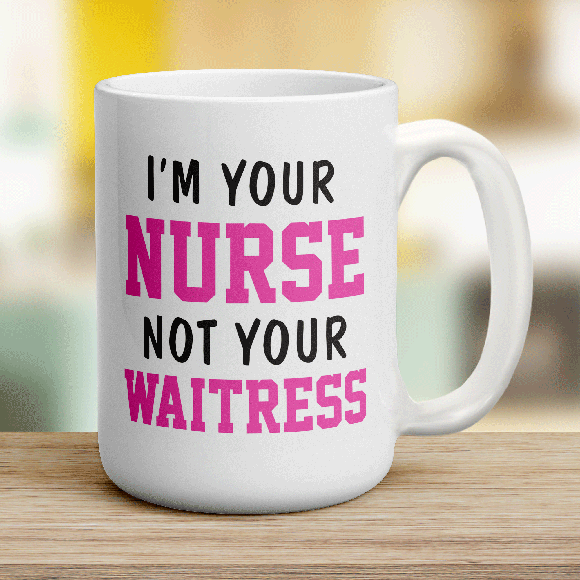 I'm Your Nurse Not Your Waitress Mug - Jumbo 440ml (15oz) / White