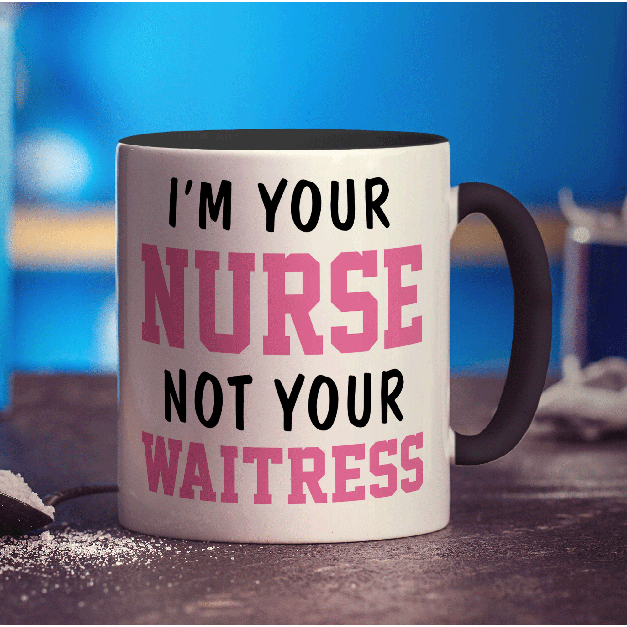 I'm Your Nurse Not Your Waitress Mug - Standard 330ml (11oz) / Black
