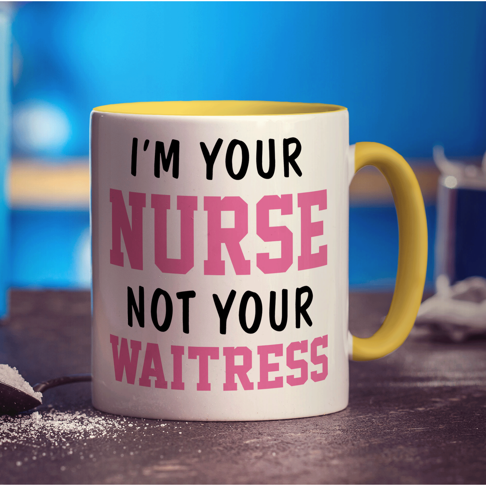 I'm Your Nurse Not Your Waitress Mug - Standard 330ml (11oz) / Yellow