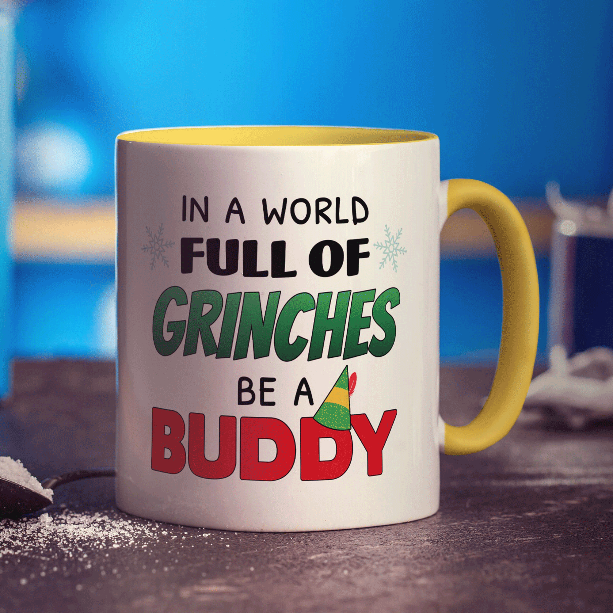 In a World Full of Grinches, Be a Buddy Mug