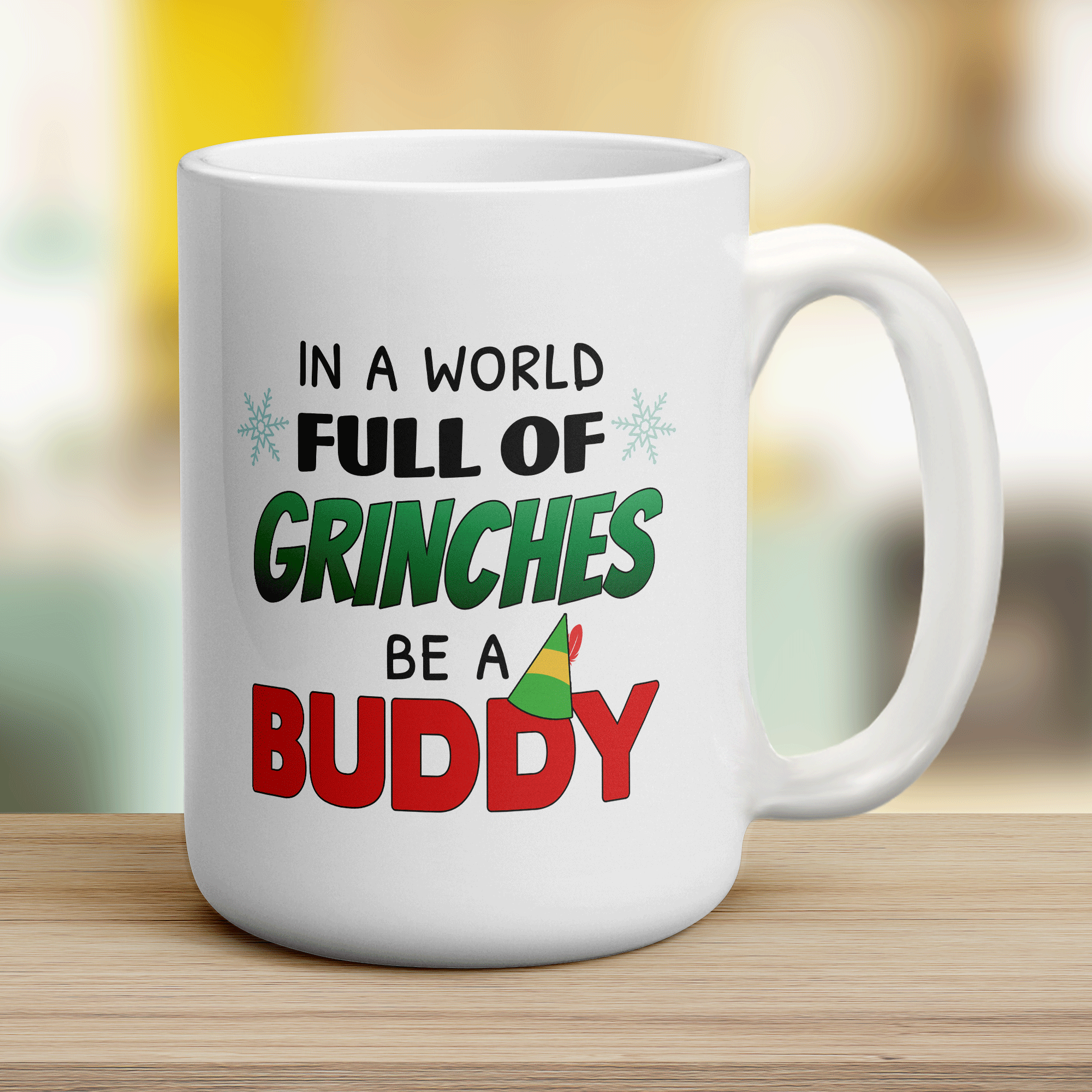 In a World Full of Grinches, Be a Buddy Mug